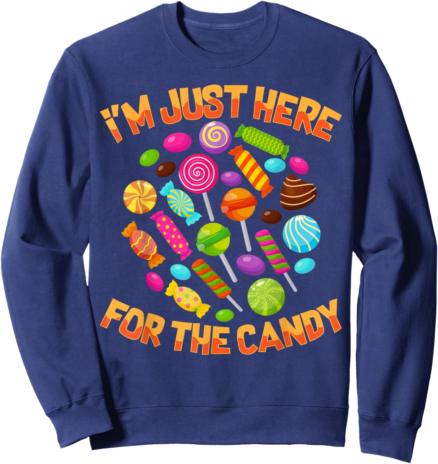 I'm Just Here for The Candy Funny Halloween Pun Small Sweatshirt - Sweatshirt | Navy