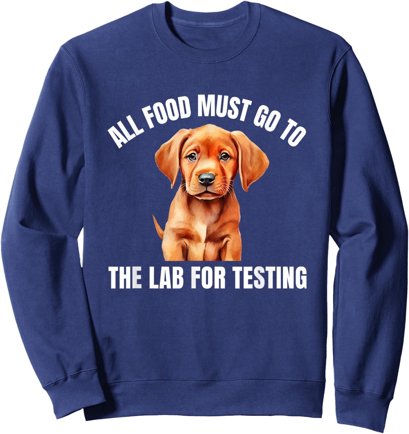 Fox Red Lab All Food Labrador Retriever Mom Dad Sweatshirt - Sweatshirt | Navy