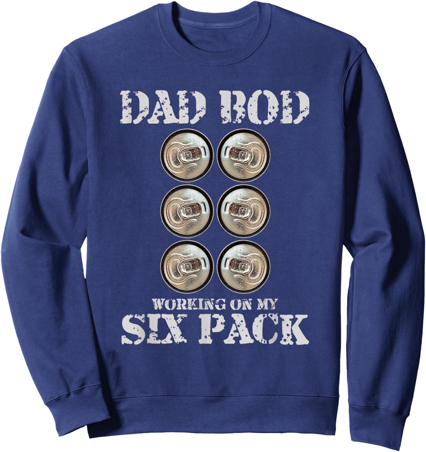 Dad Bod Working On My Six Pack Funny Beer Fathers Day Sweatshirt - Sweatshirt | Navy