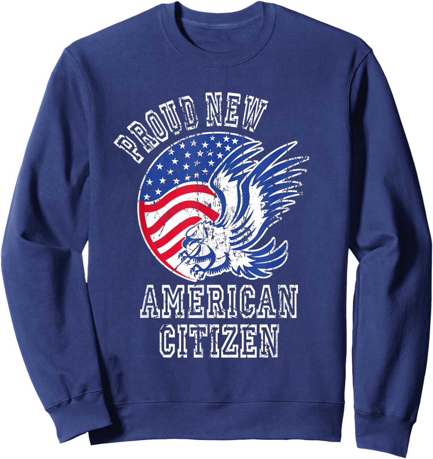 Proud New American Citizen Naturalized Citizen Sweatshirt - Sweatshirt | Navy