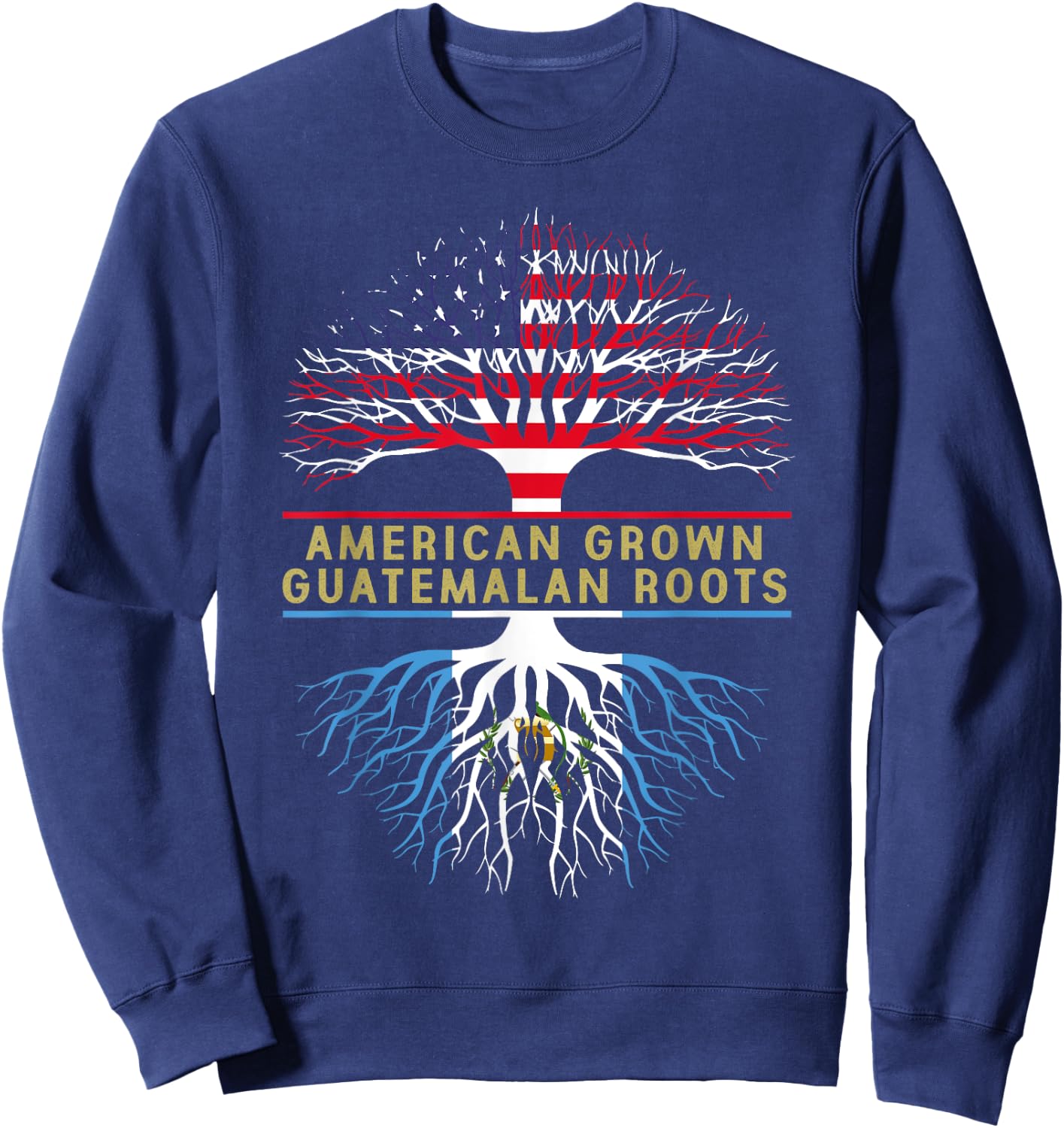 American Grown Guatemalan Roots America Guatemala Tree Flag Sweatshirt - Sweatshirt | Navy