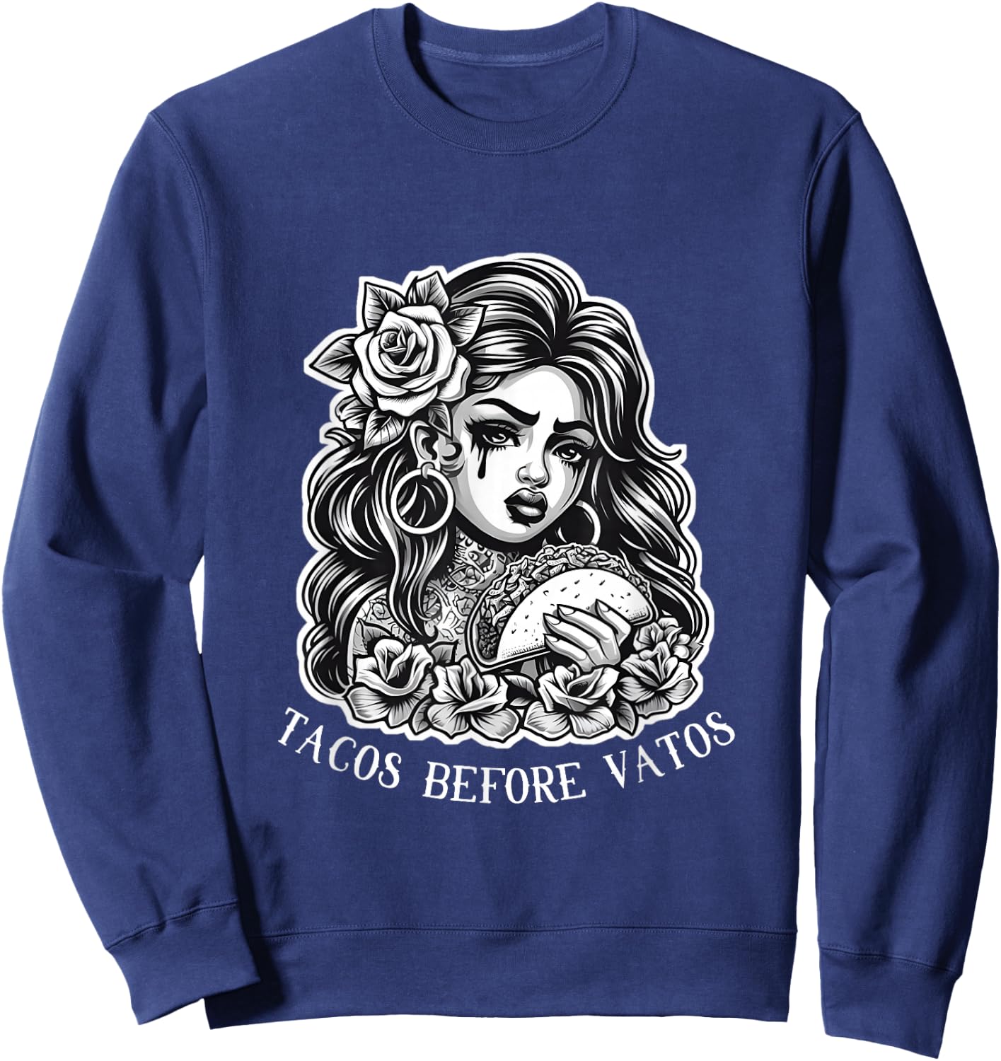 Tacos Before Vatos Sad Chola Latina Chicana Floral Sweatshirt - Sweatshirt | Navy