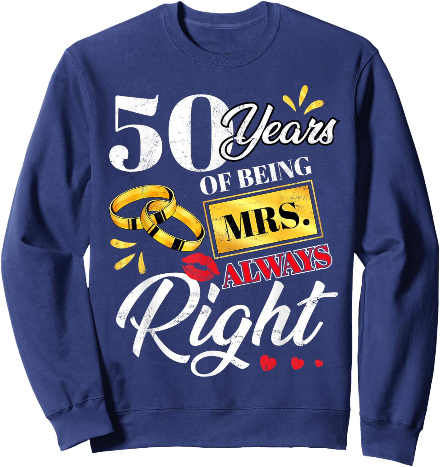 50 Years Being Mrs. Always Right Funny Couples Anniversary Sweatshirt - Sweatshirt | Navy