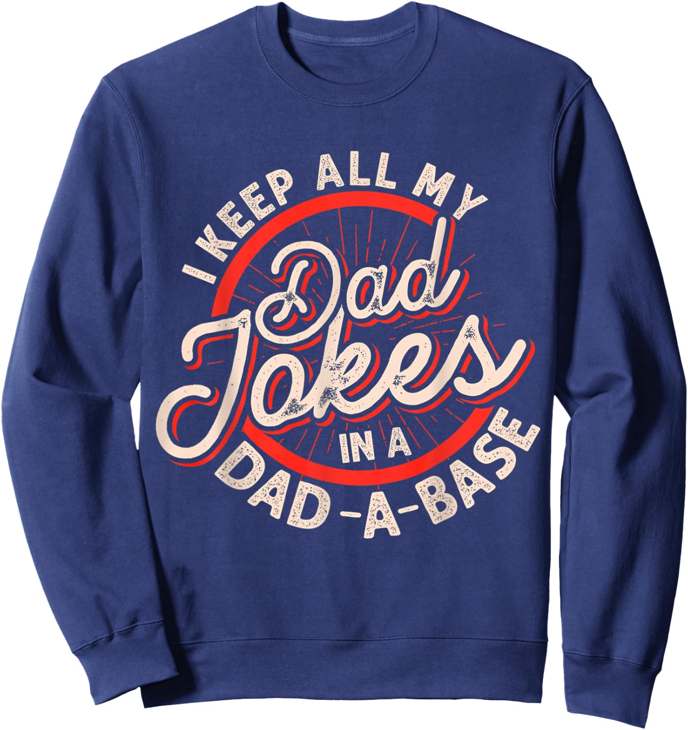 Dad Jokes Programmer Dad Nerdy Father Database Geeky Sweatshirt - Sweatshirt | Navy