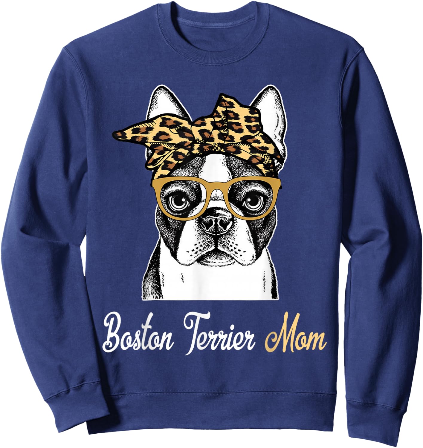Birthday and Mother's day Gift-Boston Terrier Mom Sweatshirt - Sweatshirt | Navy