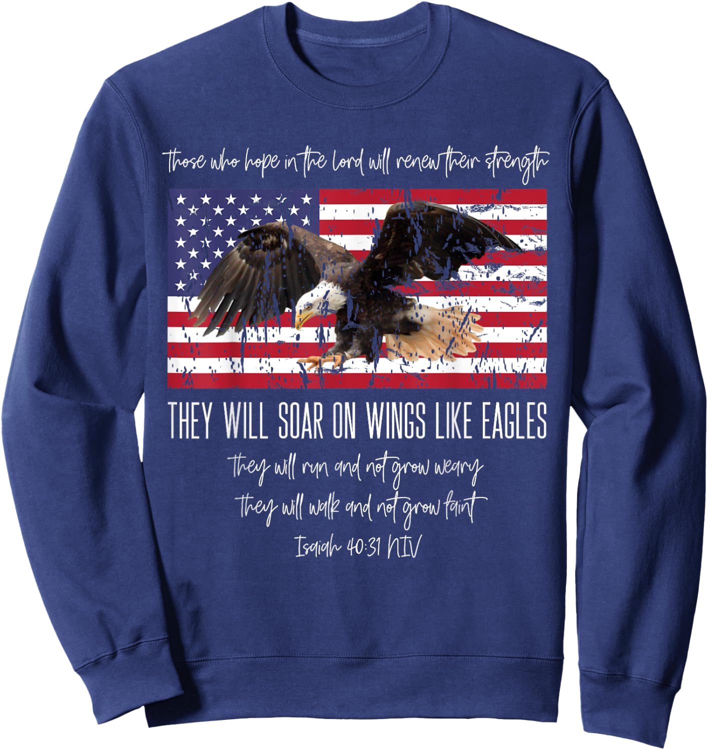 They Will Soar On Wings Like Eagles Isaiah 40:31 Christian Sweatshirt - Sweatshirt | Navy