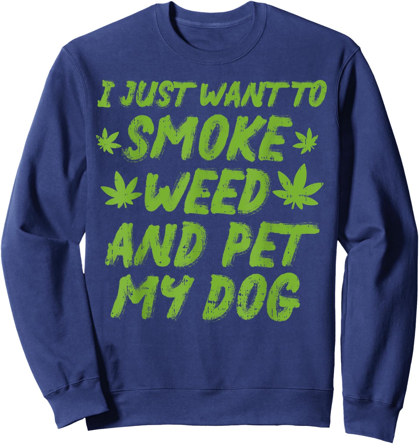 Smoke Weed Pet My Dog Cannabis Marijuana 420 THC Stoner Gift Men Women Sweatshirt - Sweatshirt | Navy