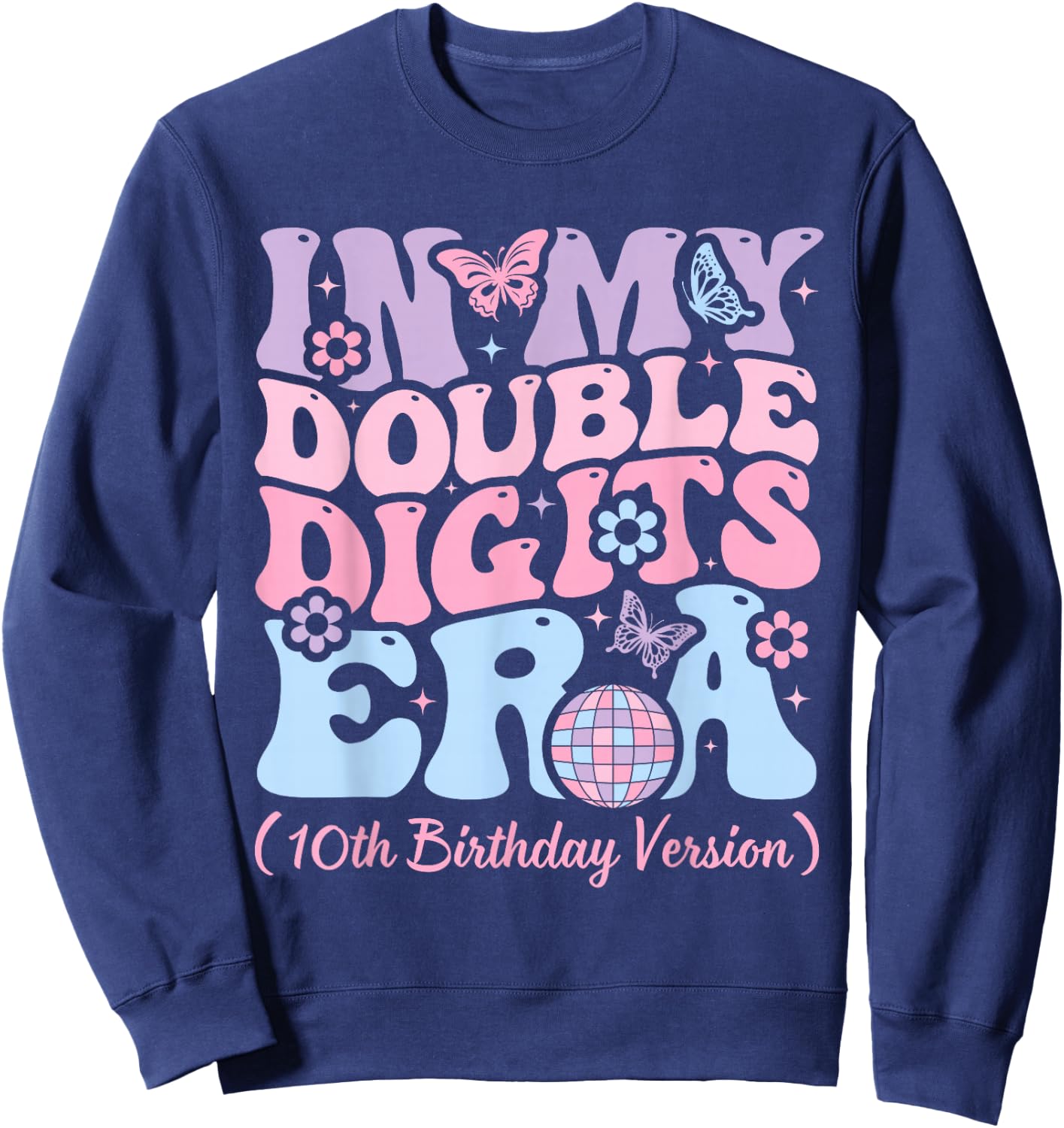 Kids in My Double Digits Era, It's My 10th Birthday Girls Sweatshirt - Sweatshirt | Navy