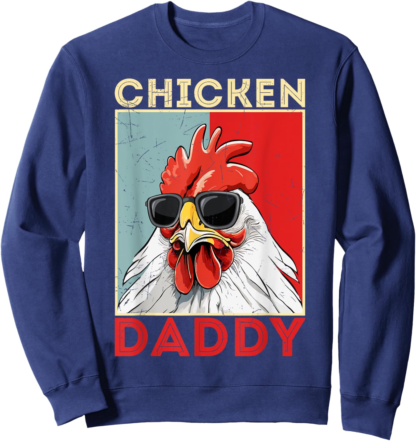 Chicken Daddy Rooster Farmer Funny Father's Day Dad Sweatshirt - Sweatshirt | Navy