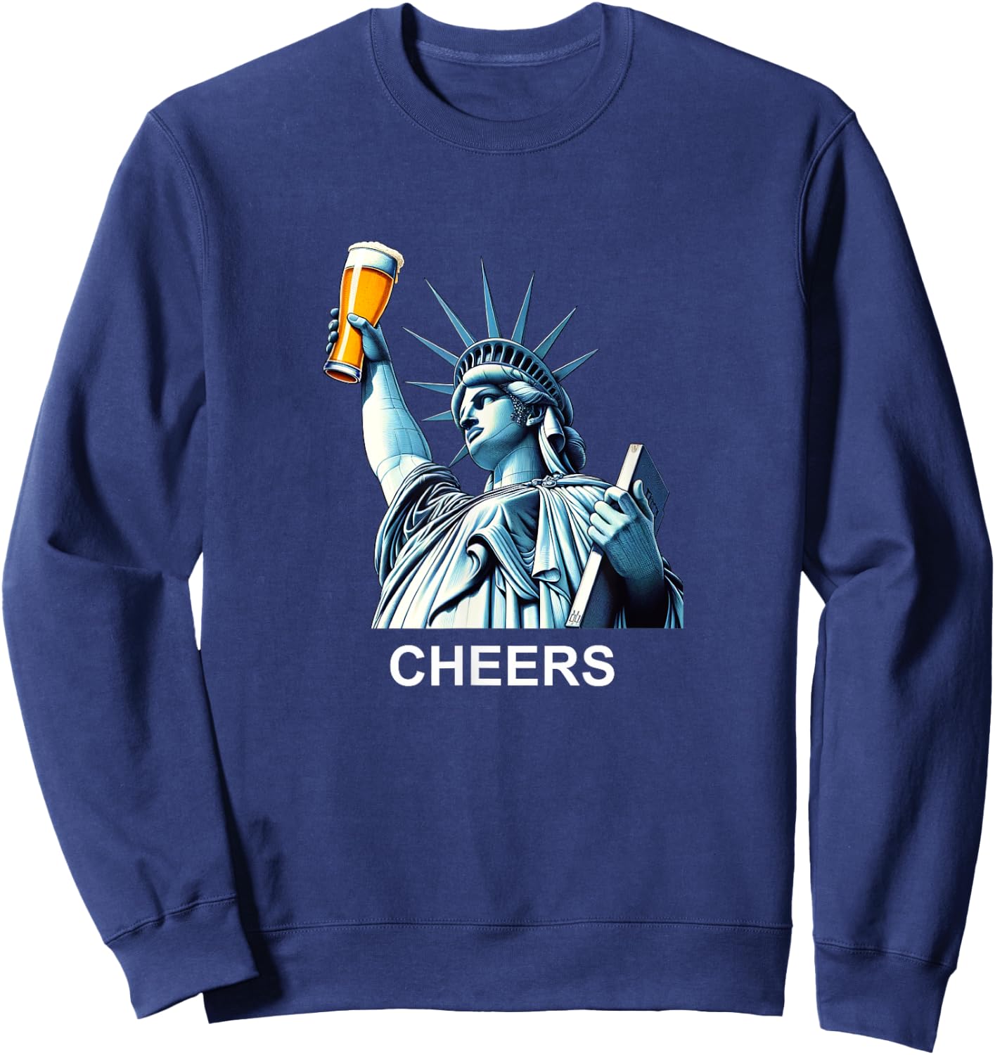 Cheers To America - Statue Of Liberty With Beer Pint Sweatshirt - Sweatshirt | Navy
