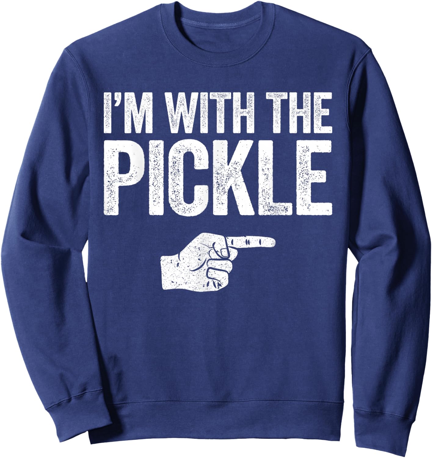 I'm with The Pickle Matching Pickle Premium Sweatshirt - Sweatshirt | Navy