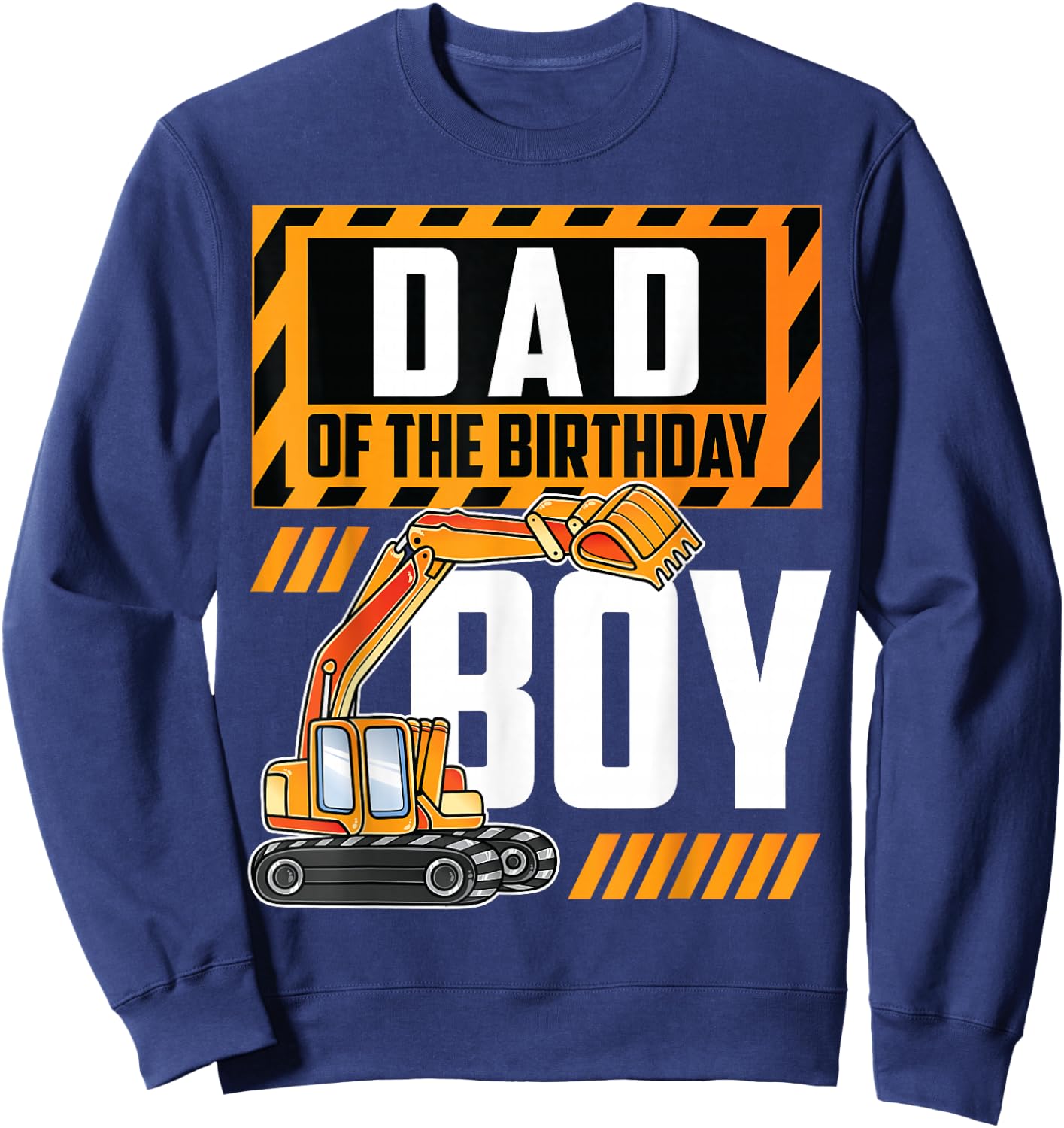 vehicle construction excavator Dad of the Birthday Boy Sweatshirt - Sweatshirt | Navy
