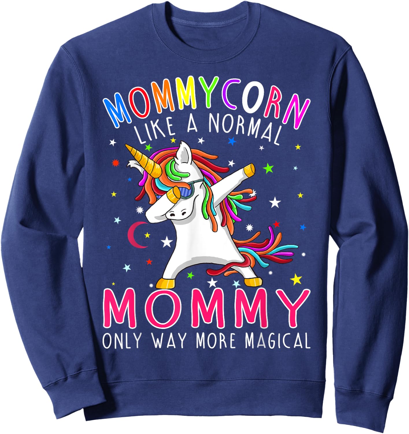 Mommycorn Like A Normal Mommy Only Way More Magical Sweatshirt - Sweatshirt | Navy