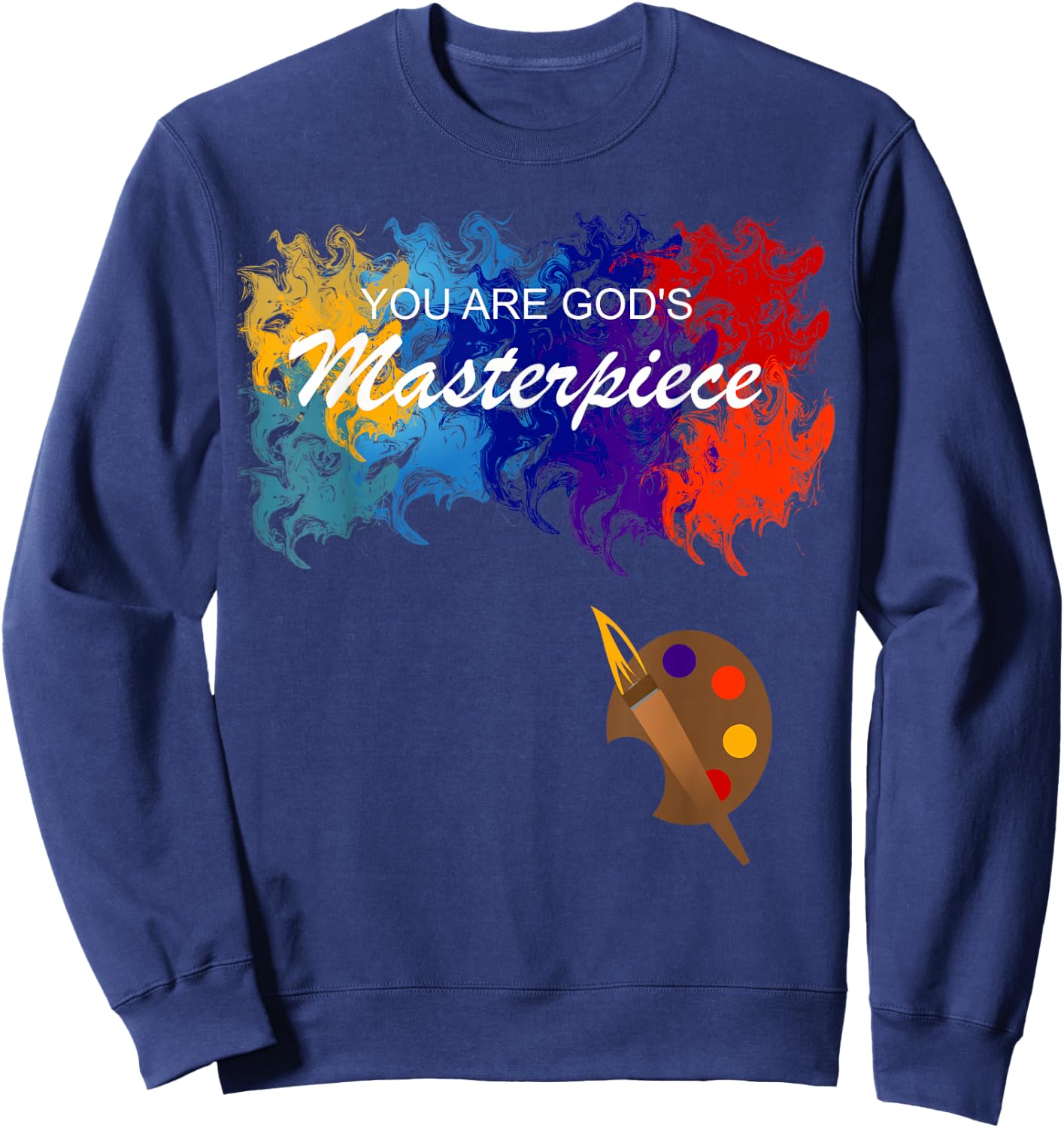 You Are God's Masterpiece Watercolors Painting Artwork Sweatshirt - Sweatshirt | Navy