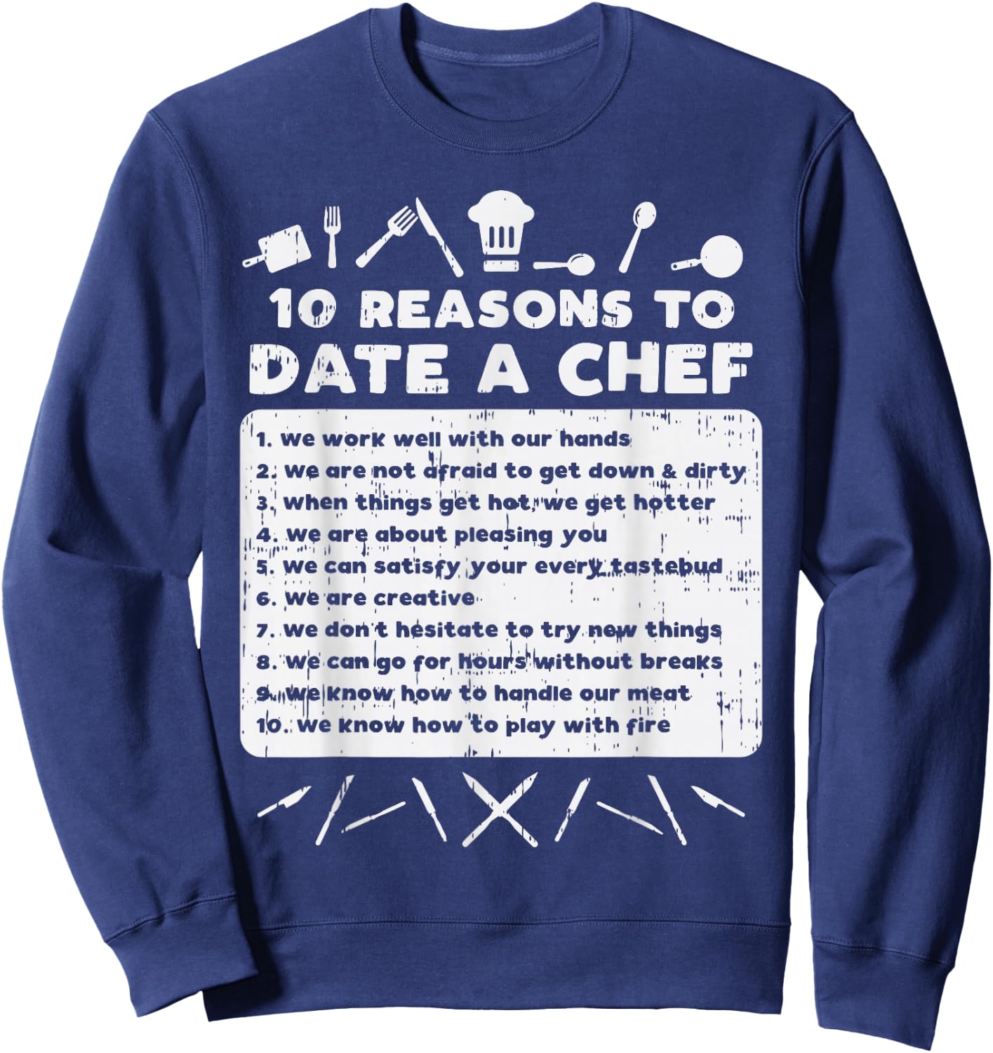 10 Reasons To Date A Chef Funny Dating Cook Men Women Gift Sweatshirt - Sweatshirt | Navy