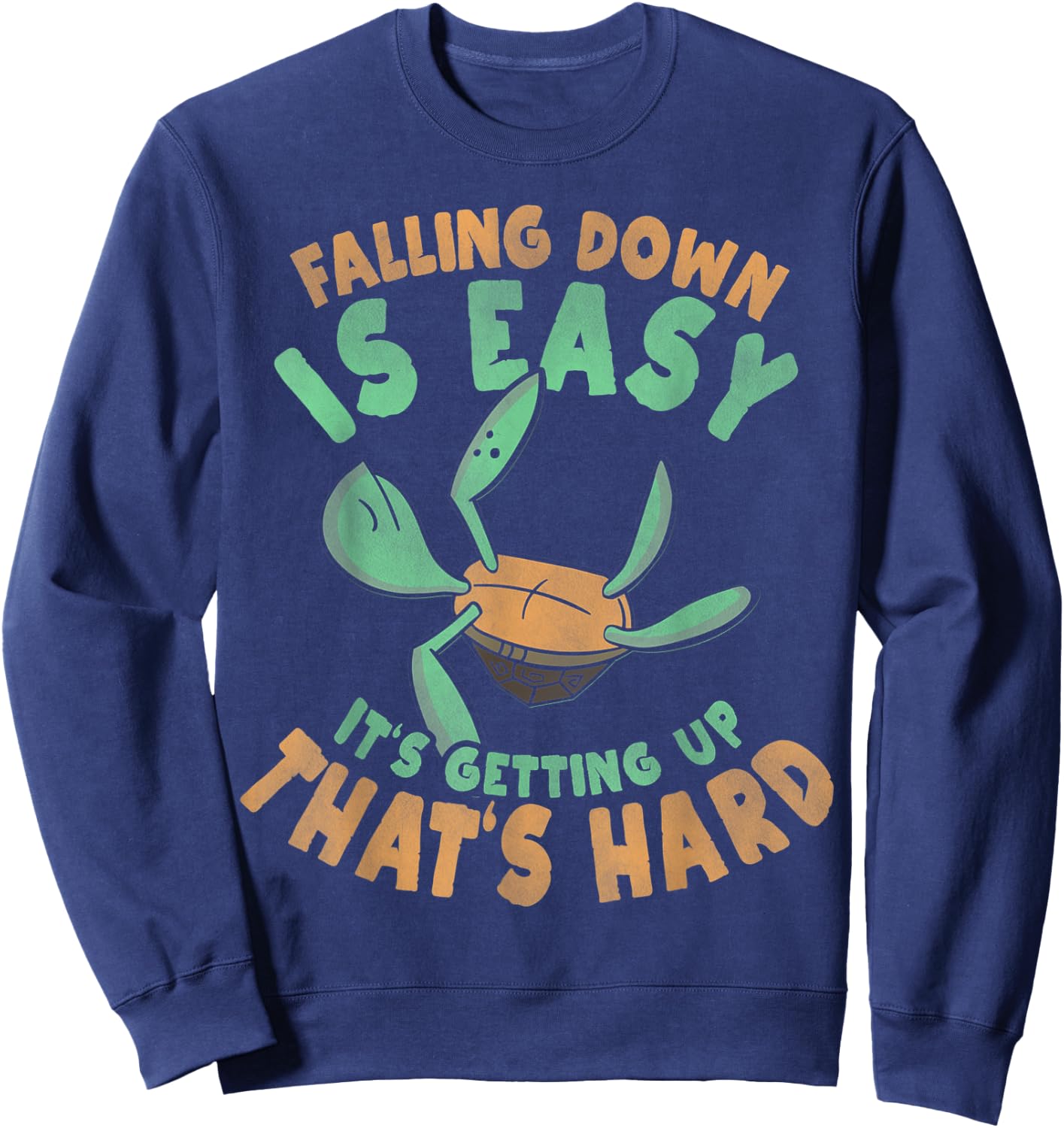 Falling Down Is Easy Turtle Art Tortoise Sea Turtle Gift Sweatshirt - Sweatshirt | Navy