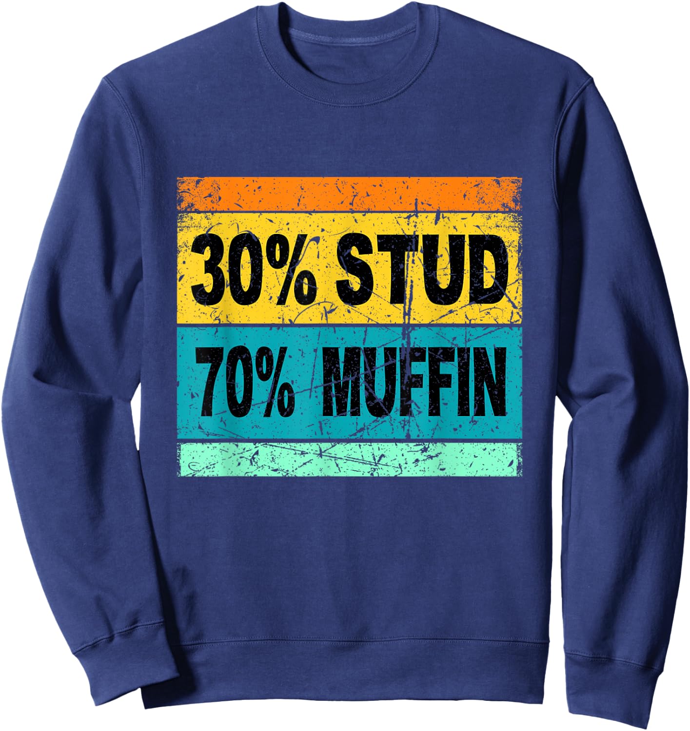 Retro 30 Stud 70 Muffin Shirt Stud Muffin Shirt Valentine Sweatshirt - Sweatshirt | Navy