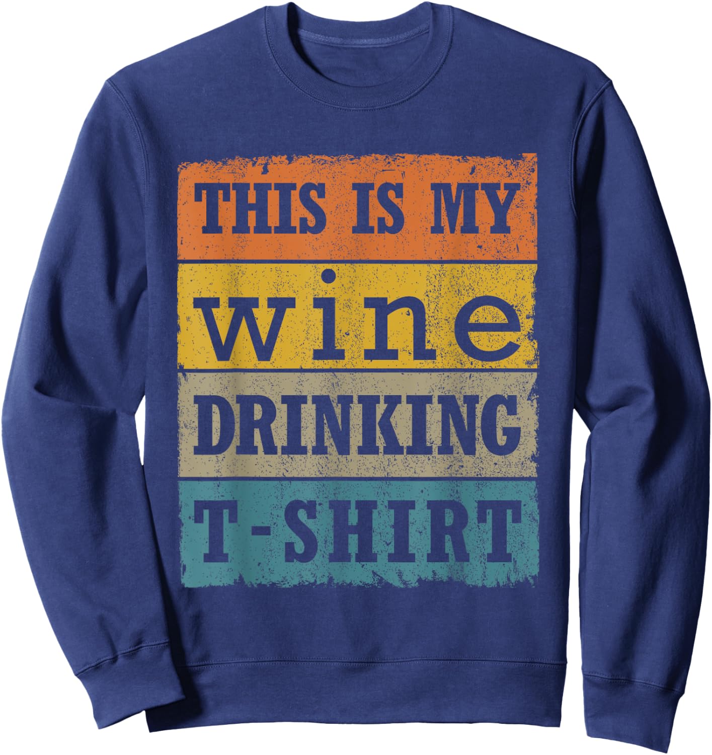 This Is My Wine Vintage Retro Wine Lovers Drink Sweatshirt - Sweatshirt | Navy