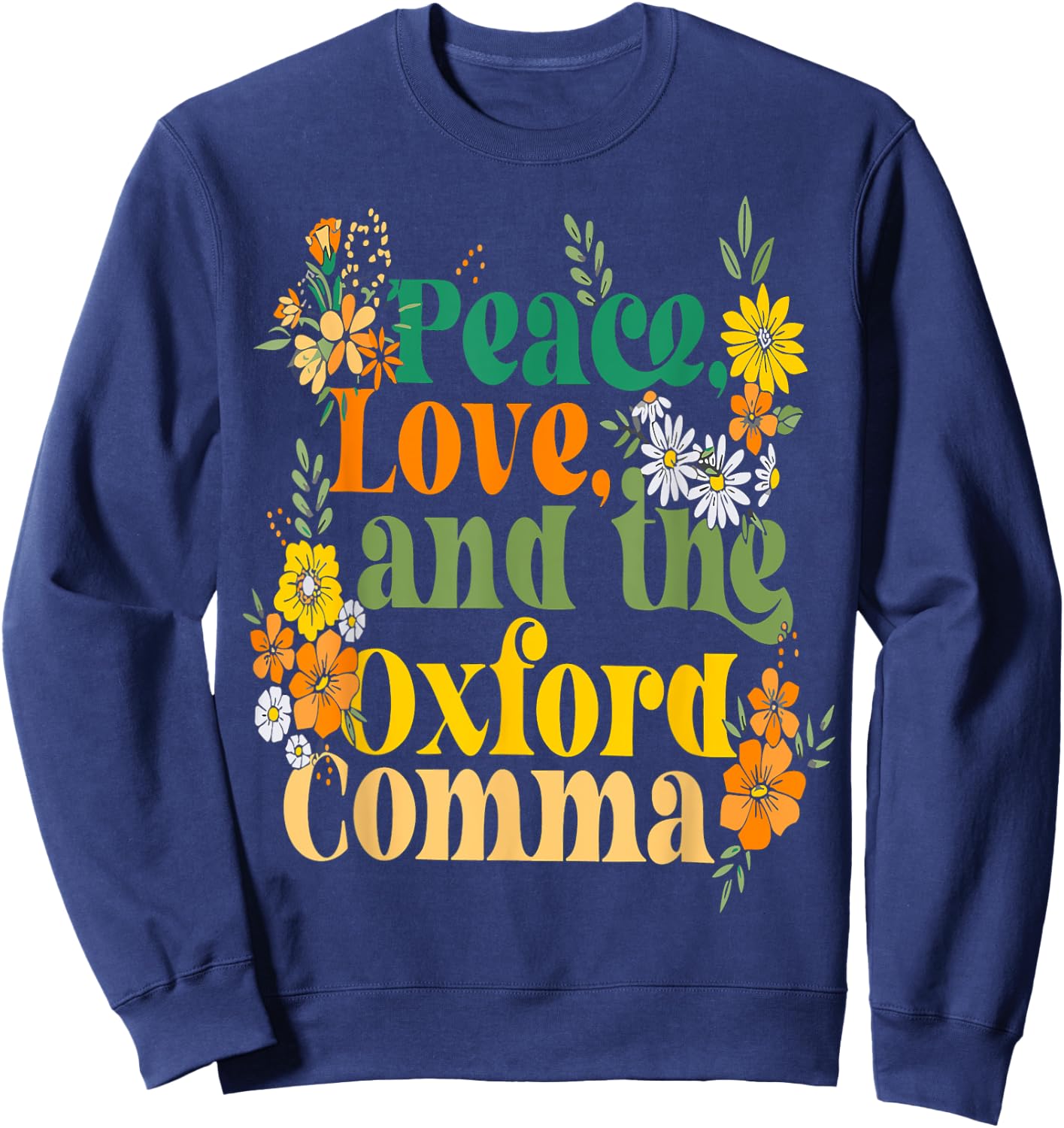Peace, Love, And The Oxford Comma English Grammar Humor Sweatshirt - Sweatshirt | Navy