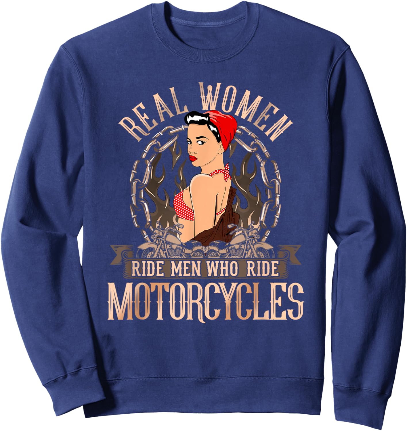 Sexy Real Chick Ride Motorcycles Women Biker Babe Pin Up Sweatshirt - Sweatshirt | Navy