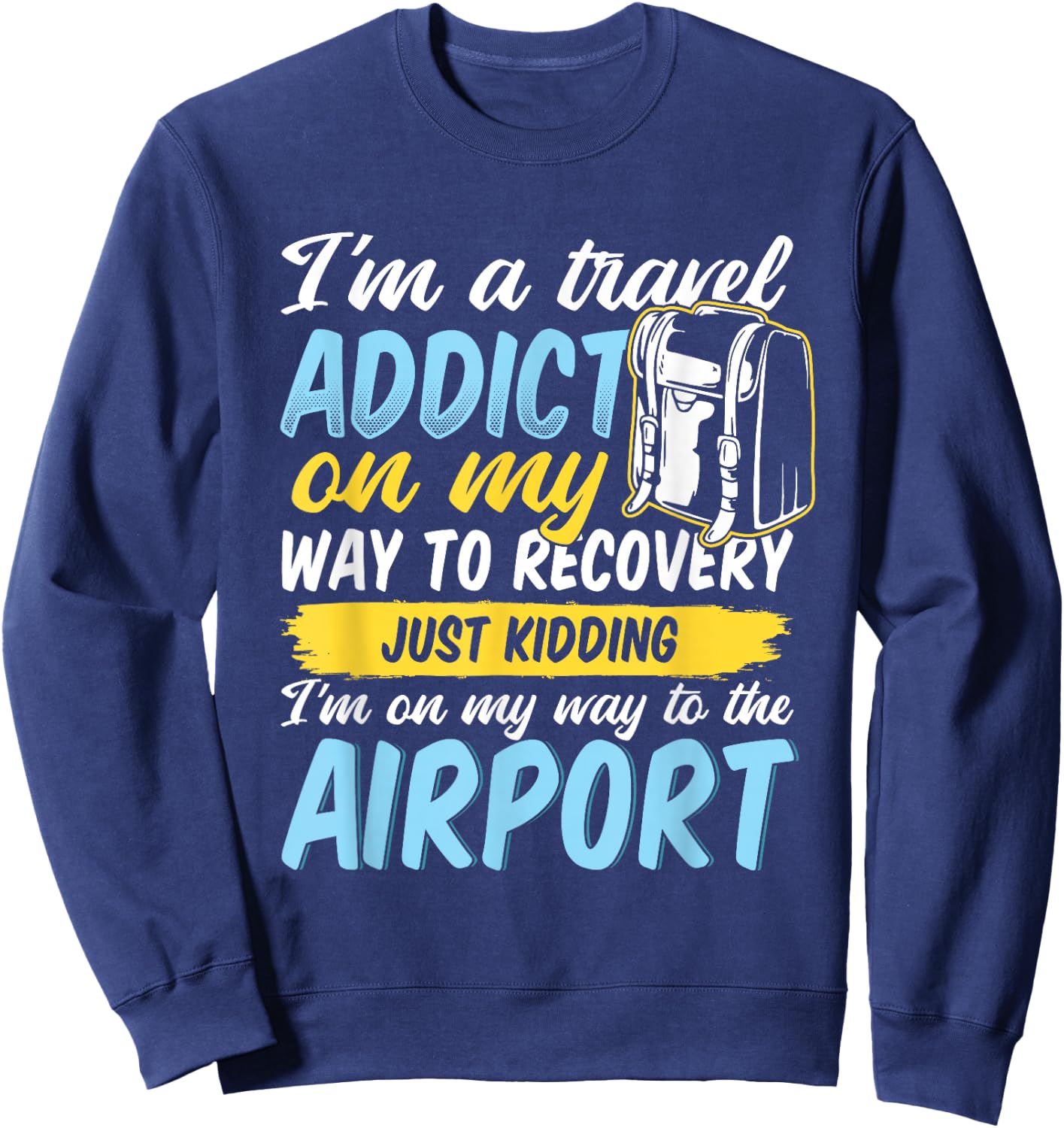 Travel Addict on my way to the Airport World Tour 2026 Sweatshirt - Sweatshirt | Navy