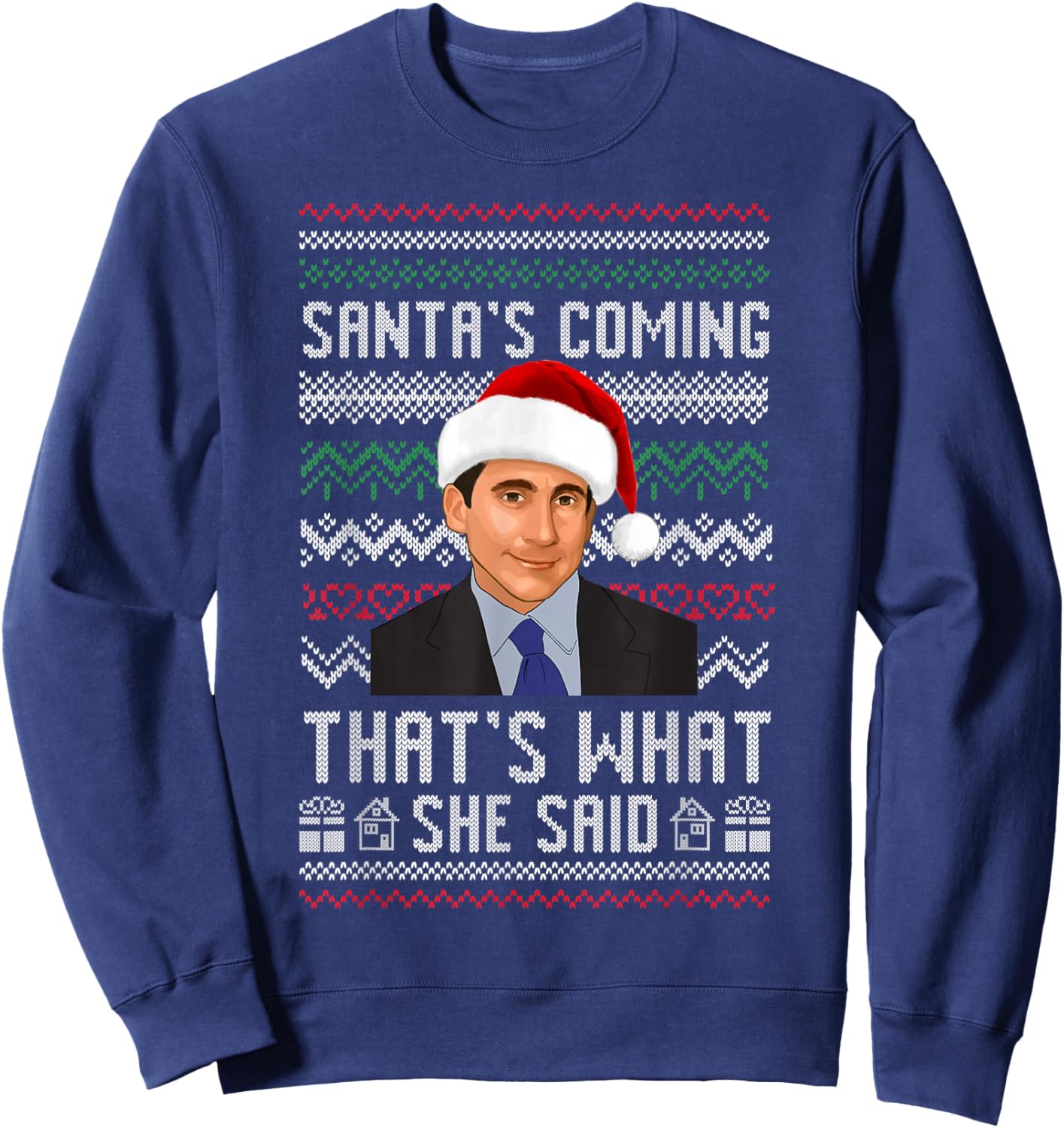 Santa's Coming That's What She Said Ugly Christmas Sweatshirt - Sweatshirt | Navy