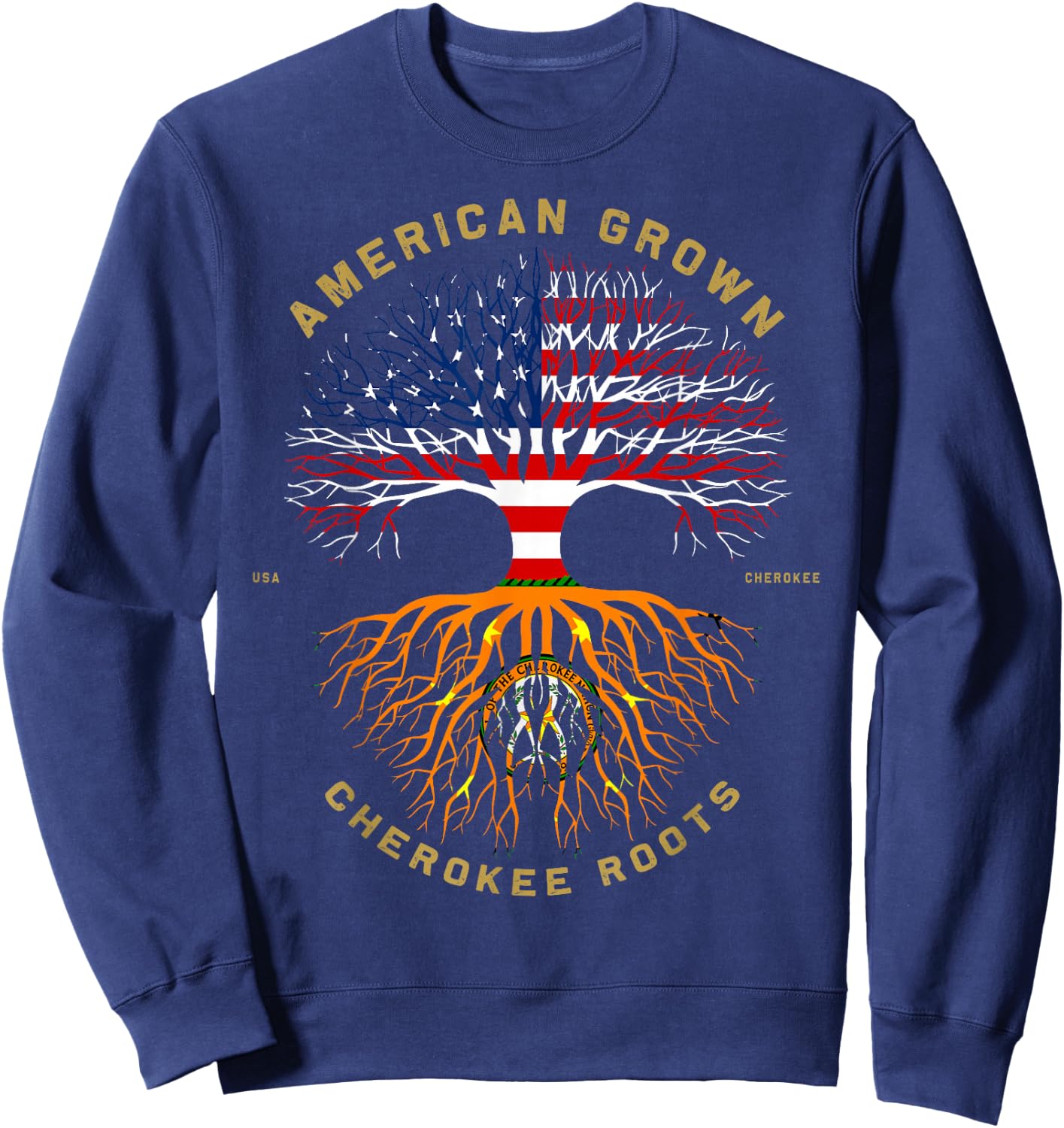 American Grown with Cherokee Roots Tree USA Flag Sweatshirt - Sweatshirt | Navy
