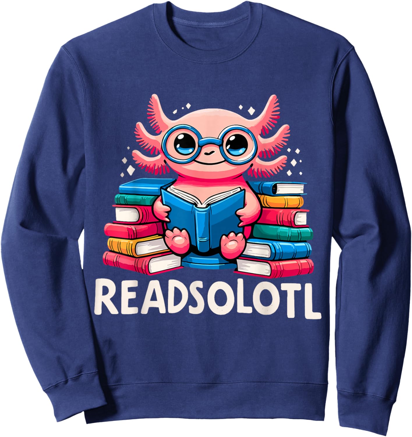 Readsolotl Kawaii Axolotl Book Lover Funny Reading Sweatshirt - Sweatshirt | Navy
