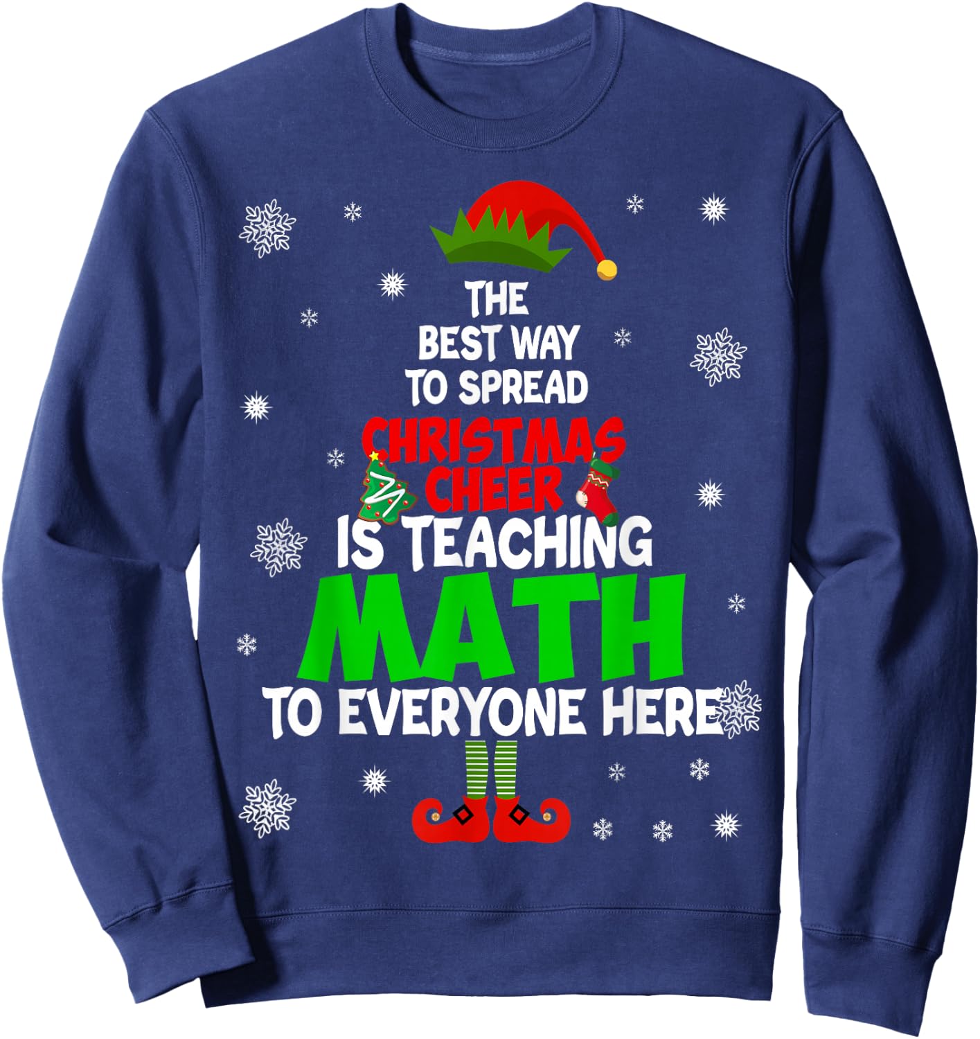 The Best Way to Spread Christmas Cheer is Teaching Math Sweatshirt - Sweatshirt | Navy
