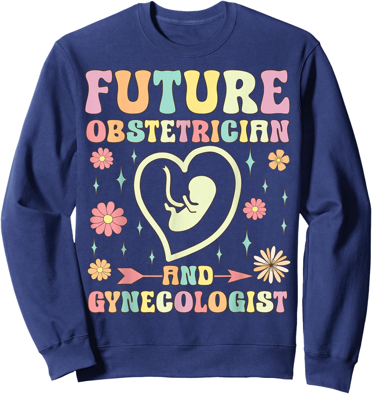 Future Obstetrician And Gynecologist Funny OBGYN Sweatshirt - Sweatshirt | Navy