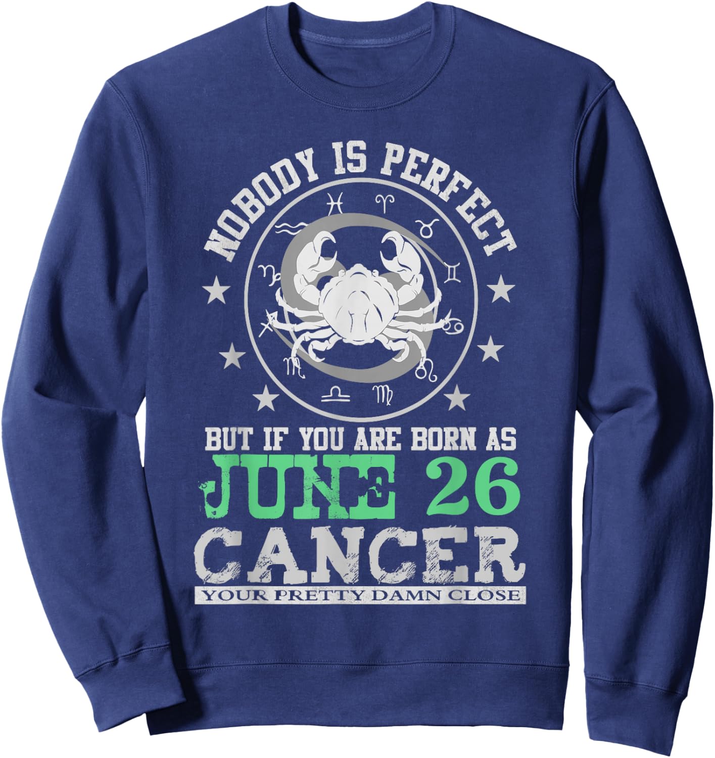 Cancer Zodiac Sign June 26 Horoscope Astrology Birthday Sweatshirt - Sweatshirt | Navy