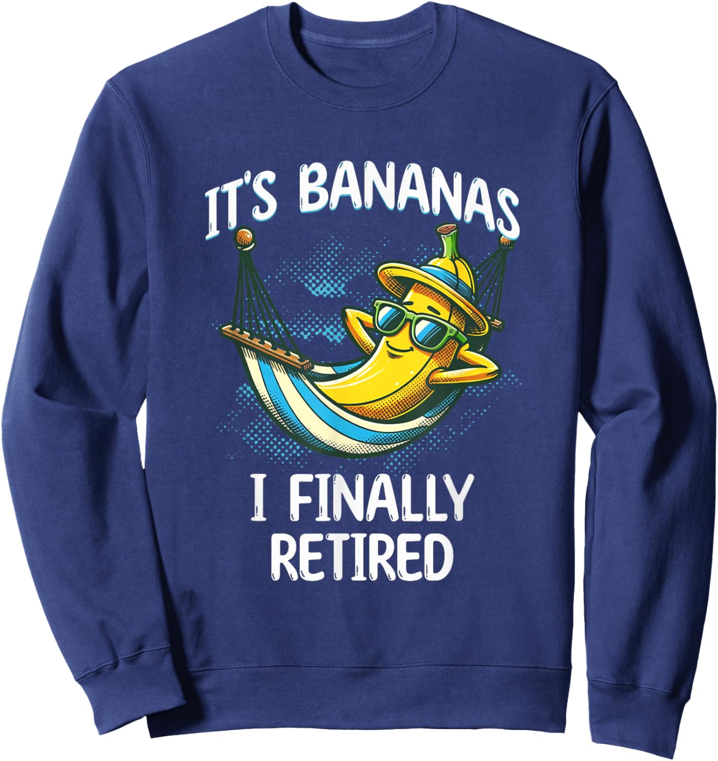 Retirement Retiring Funny Design Finally Retired Saying Meme Sweatshirt - Sweatshirt | Navy