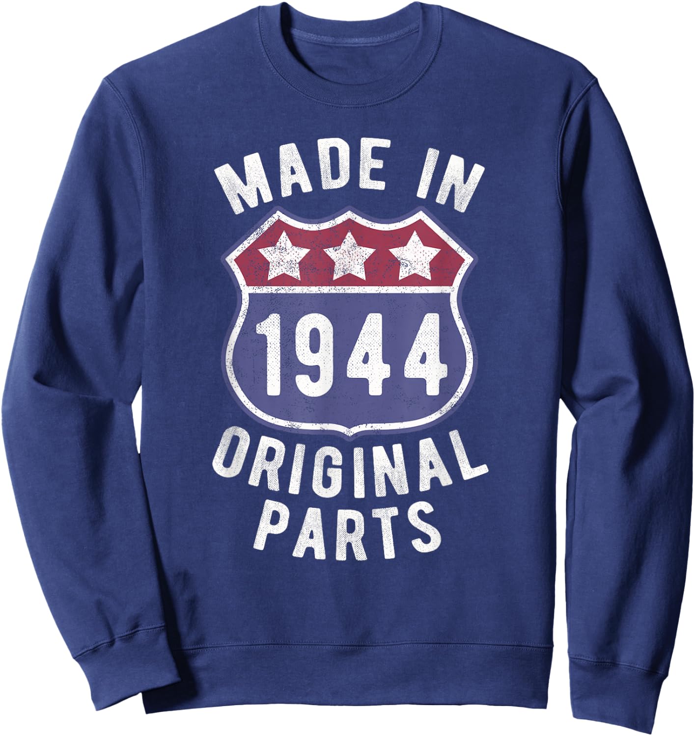 Born In 1944 Vintage Made In 1944 Original Parts Birth Year Sweatshirt - Sweatshirt | Navy