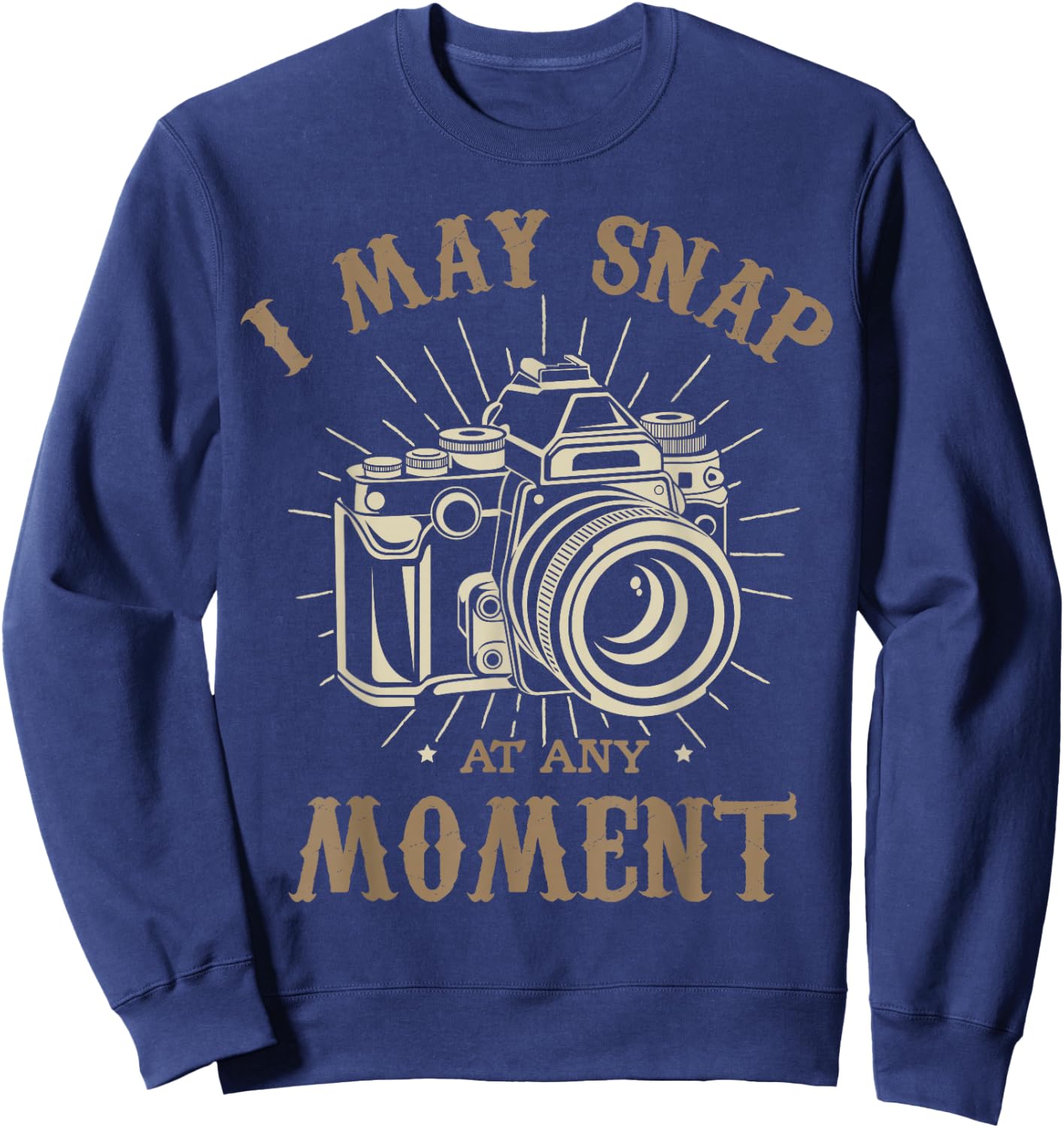 I may snap at any moment Photograph Funny photographer Sweatshirt - Sweatshirt | Navy