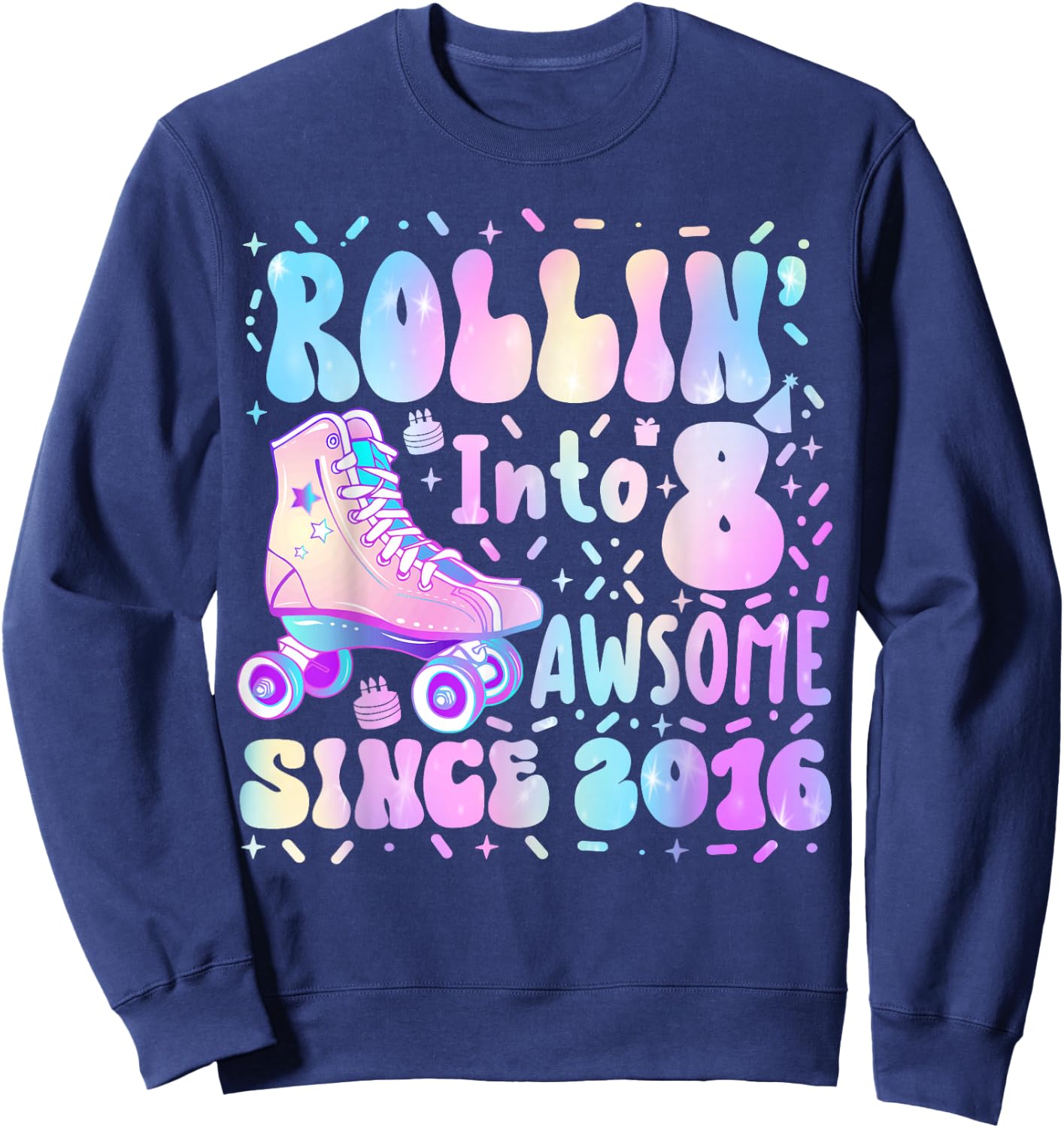 Roller Skate 8th Birthday Rolling Into 8 Awesome 2016 Girls Sweatshirt - Sweatshirt | Navy