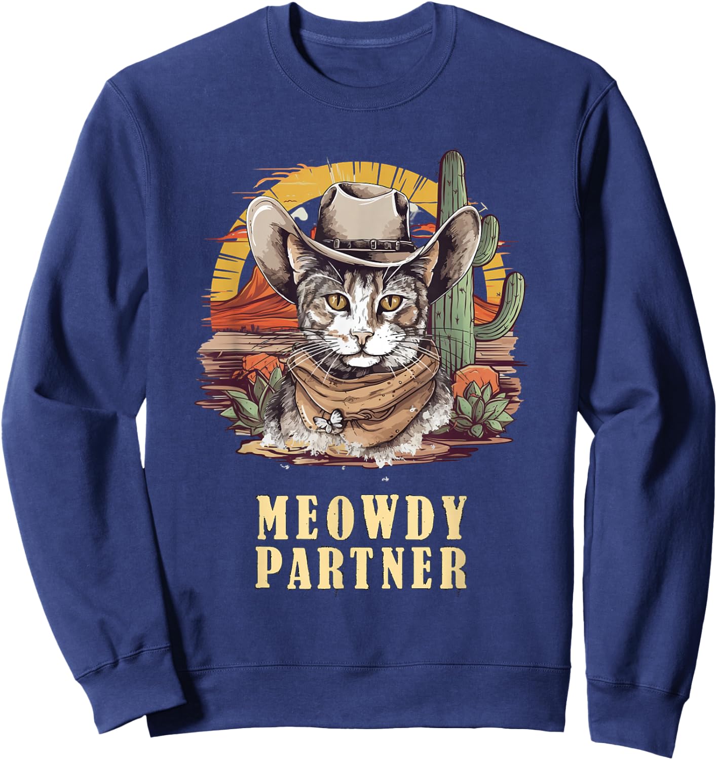 Meowdy Partner Cat Funny Howdy Meme Wild West Cowboy Hat Sweatshirt - Sweatshirt | Navy