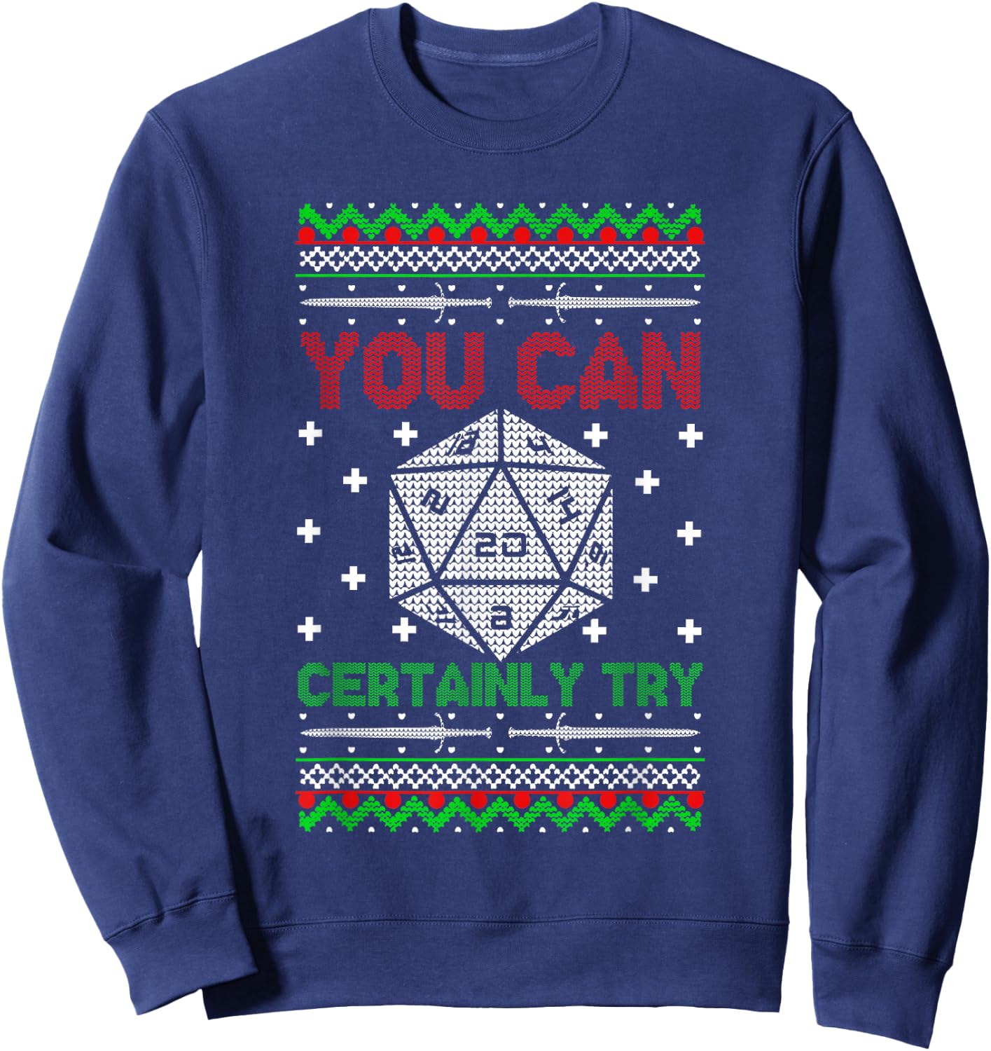 You Can Certainly Try Christmas D20 Ugly Gamer Sweaters Sweatshirt - Sweatshirt | Navy