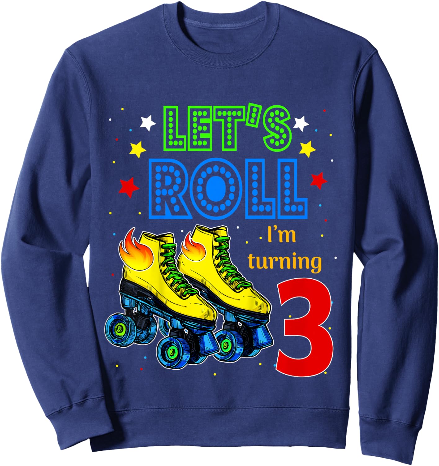 Rolling Into 3 years Let's Roll I'm Turning 3 Roller Skate Sweatshirt - Sweatshirt | Navy