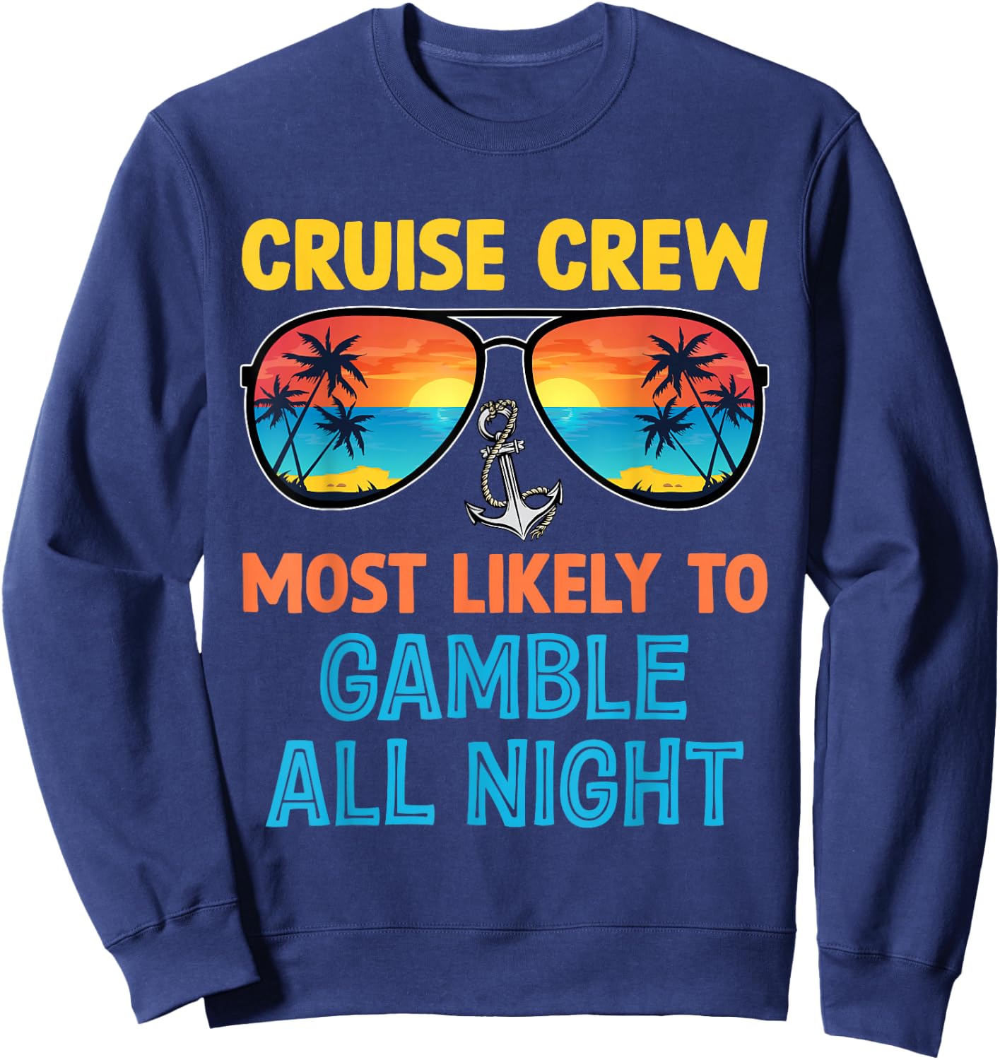 Cruise Crew Most Likely To Gamble All Night Family Cruise Sweatshirt - Sweatshirt | Navy