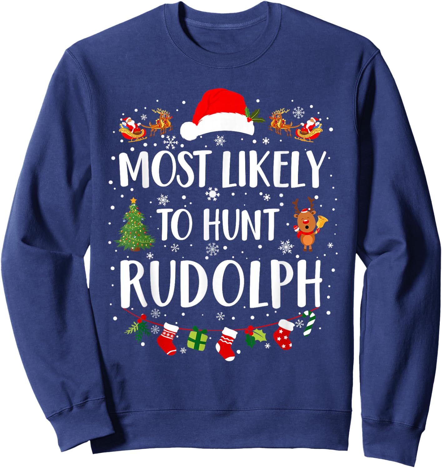 Most Likely To Hunt Rudolph Matching Funny Christmas Sweatshirt - Sweatshirt | Navy