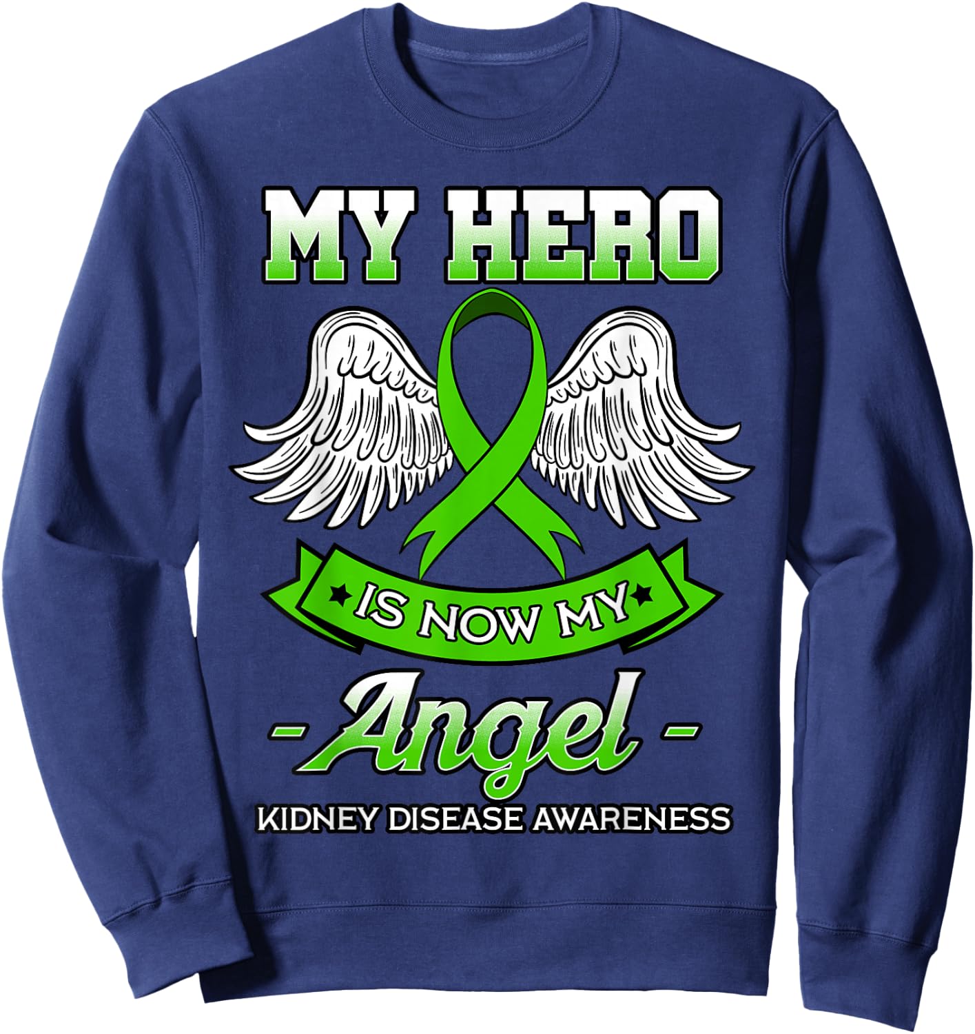 My Hero Is Now My Angel Kidney Disease Transplant Gift Sweatshirt - Sweatshirt | Navy