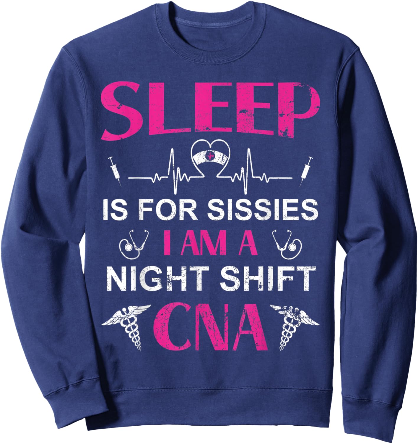 Funny Night Shift CNA CNA Life Sweatshirt - Sweatshirt | Navy