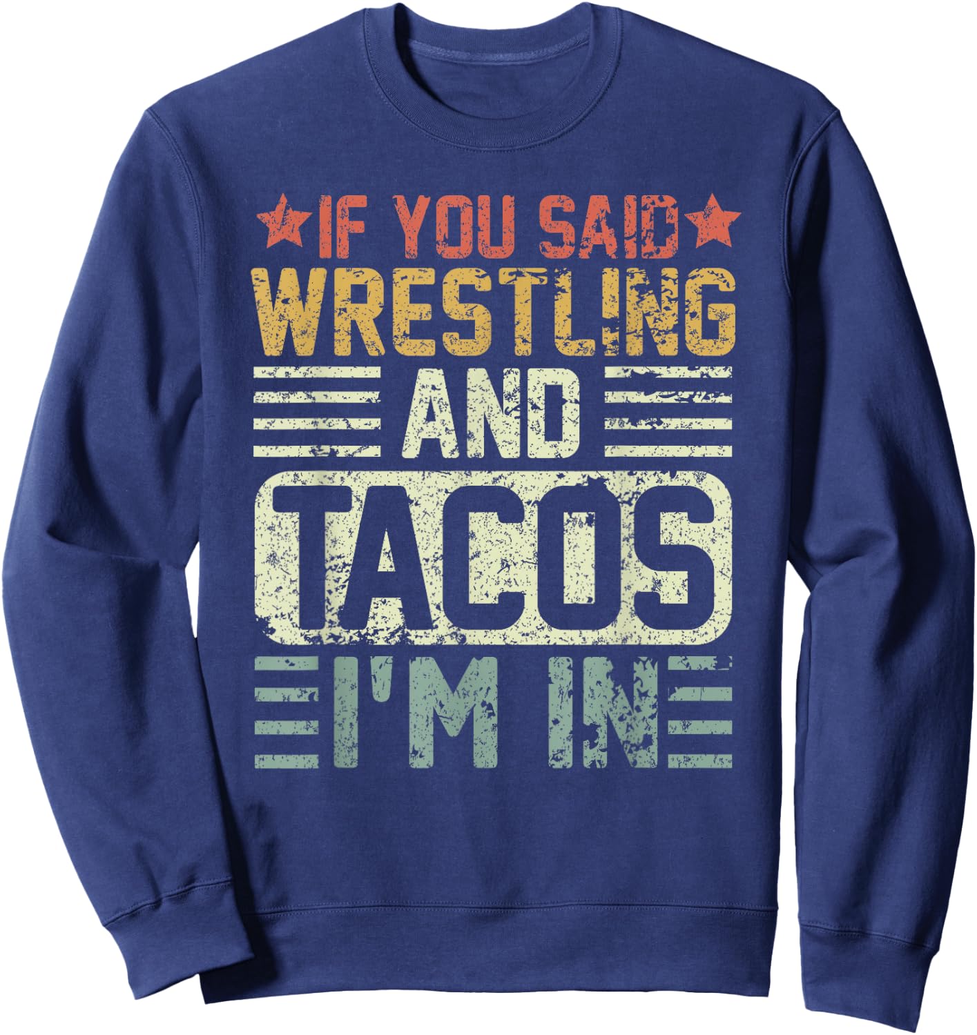 Vintage Funny Wrestling And Tacos Novelty Sports Sweatshirt - Sweatshirt | Navy