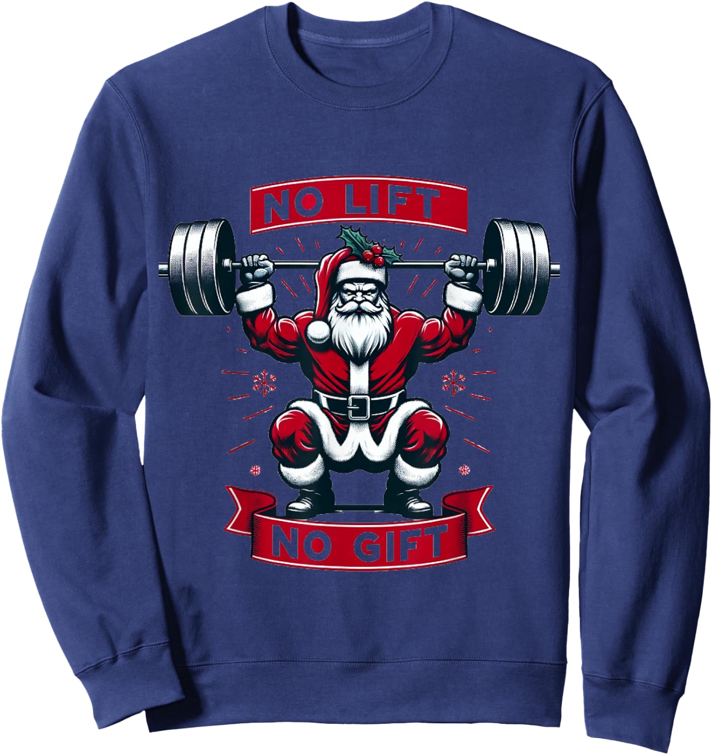 No Lift No Gift Christmas Santa Gym Squat Weightlifting BB Sweatshirt - Sweatshirt | Navy