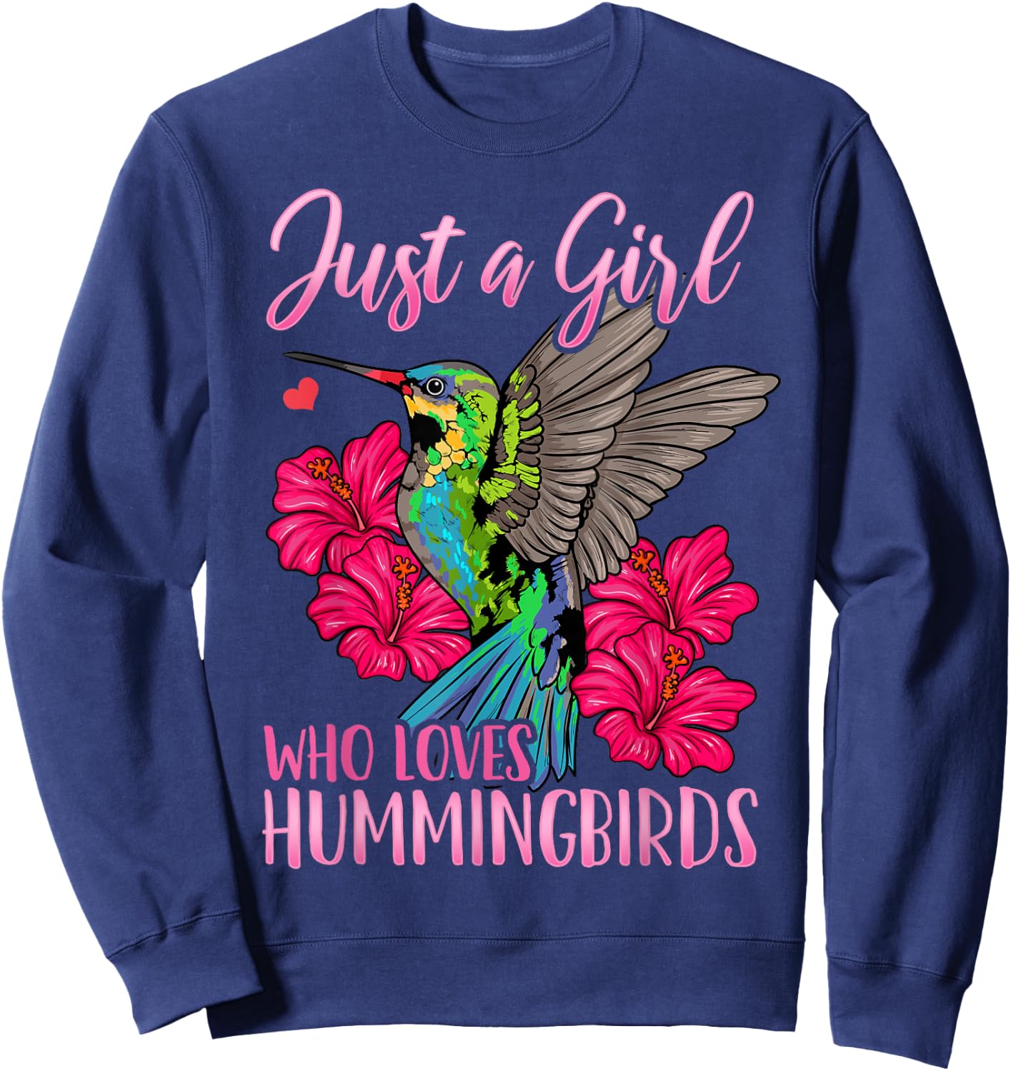 Hummingbird Just a Girl Who Loves Hummingbirds Bird Watching Sweatshirt - Sweatshirt | Navy