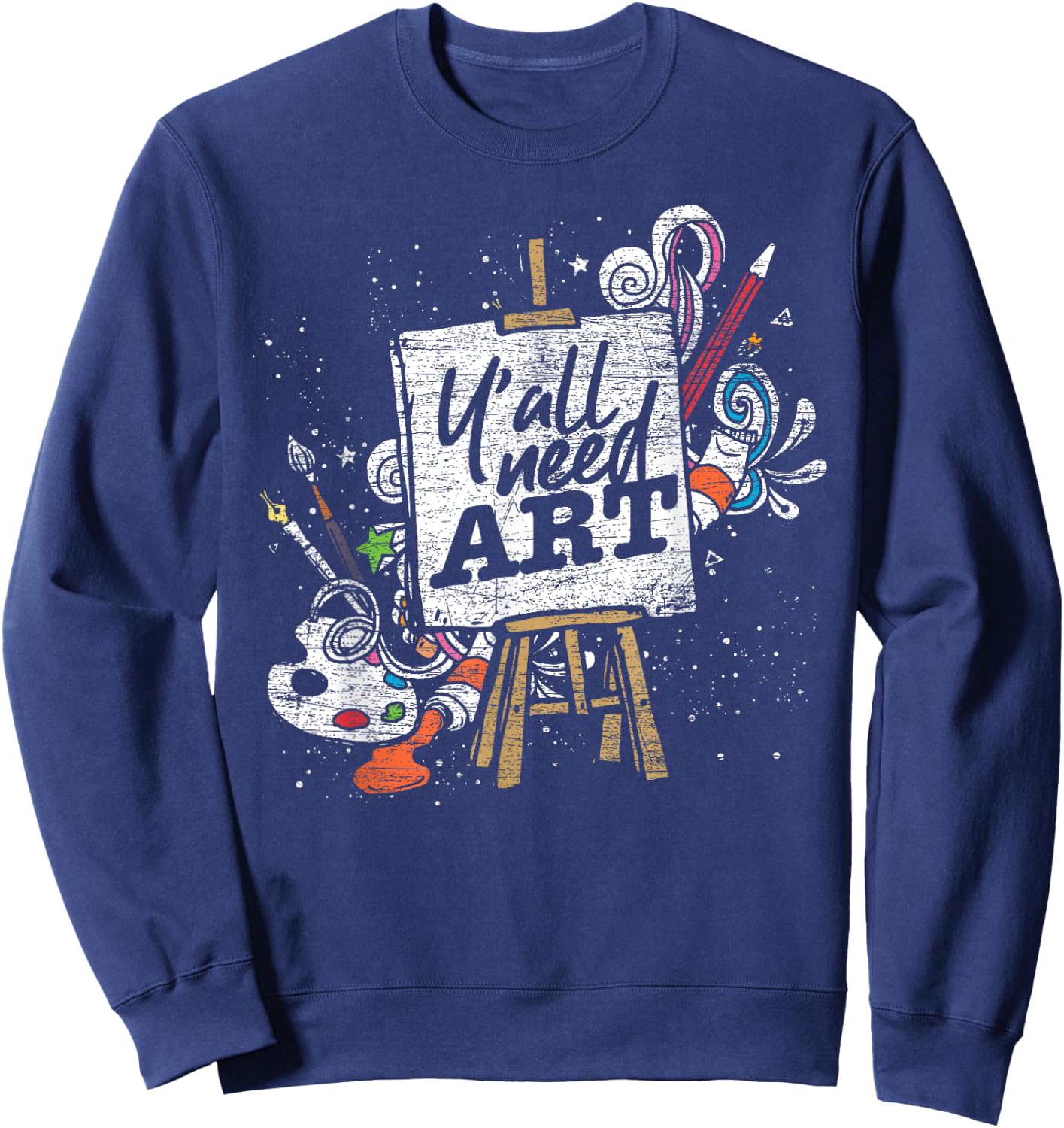 Funny Painter Gift Yall Need Art Drawing Artist Sweatshirt - Sweatshirt | Navy