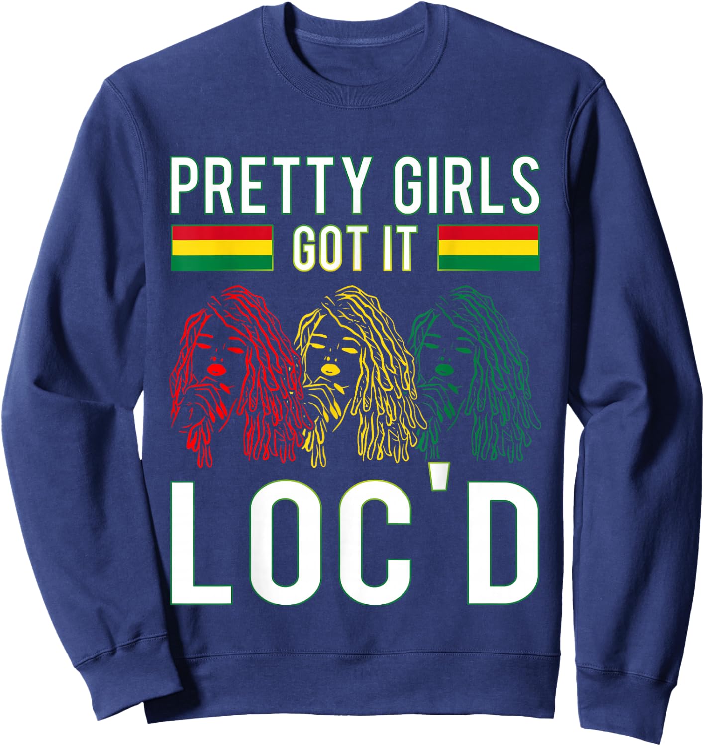 Pretty Girls Got It Loc'd Hair Afro Lover Melanin Dreadlock Sweatshirt - Sweatshirt | Navy