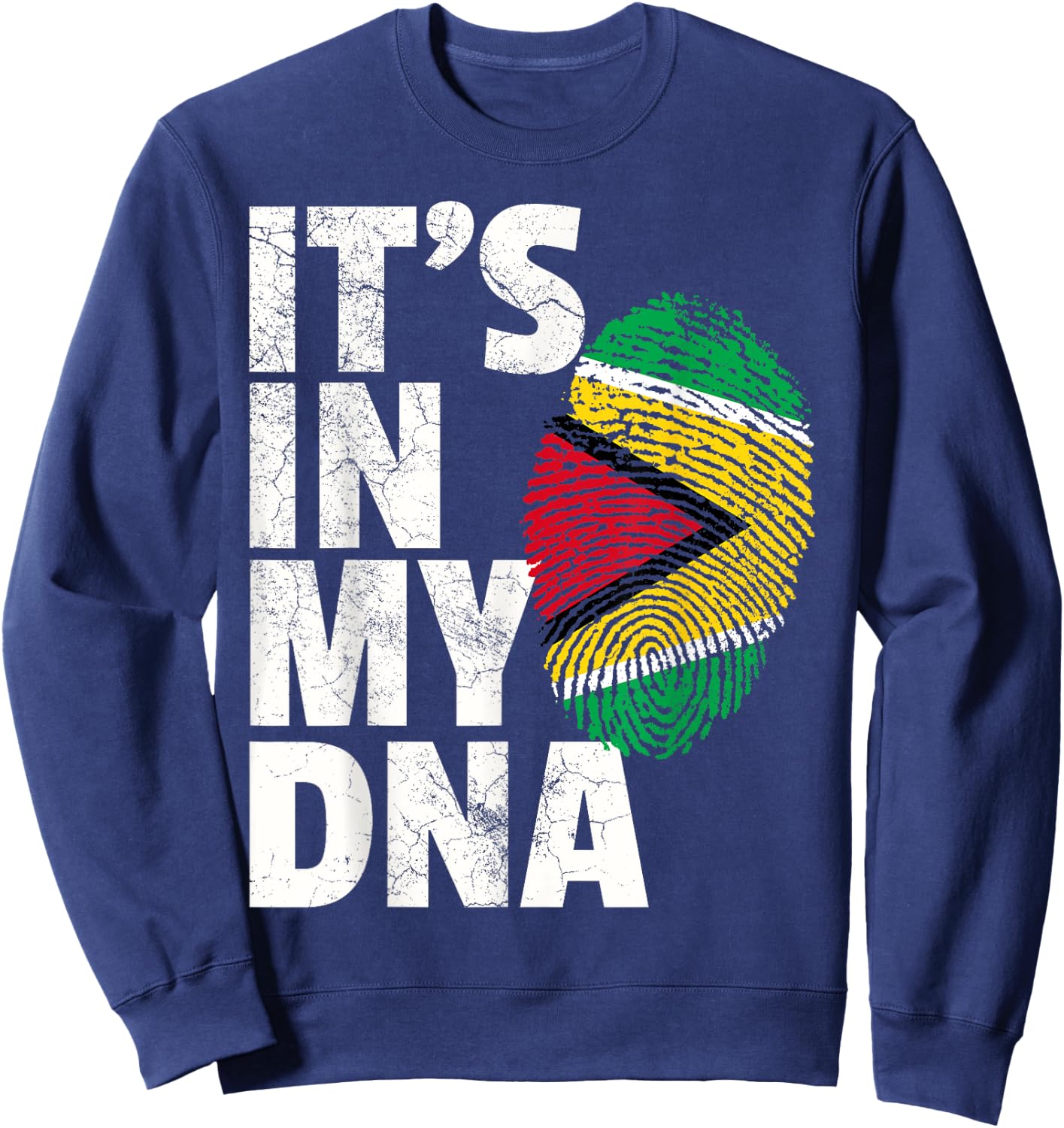 IT'S IN MY DNA Guyana Flag Pride National Country Roots Gift Sweatshirt - Sweatshirt | Navy