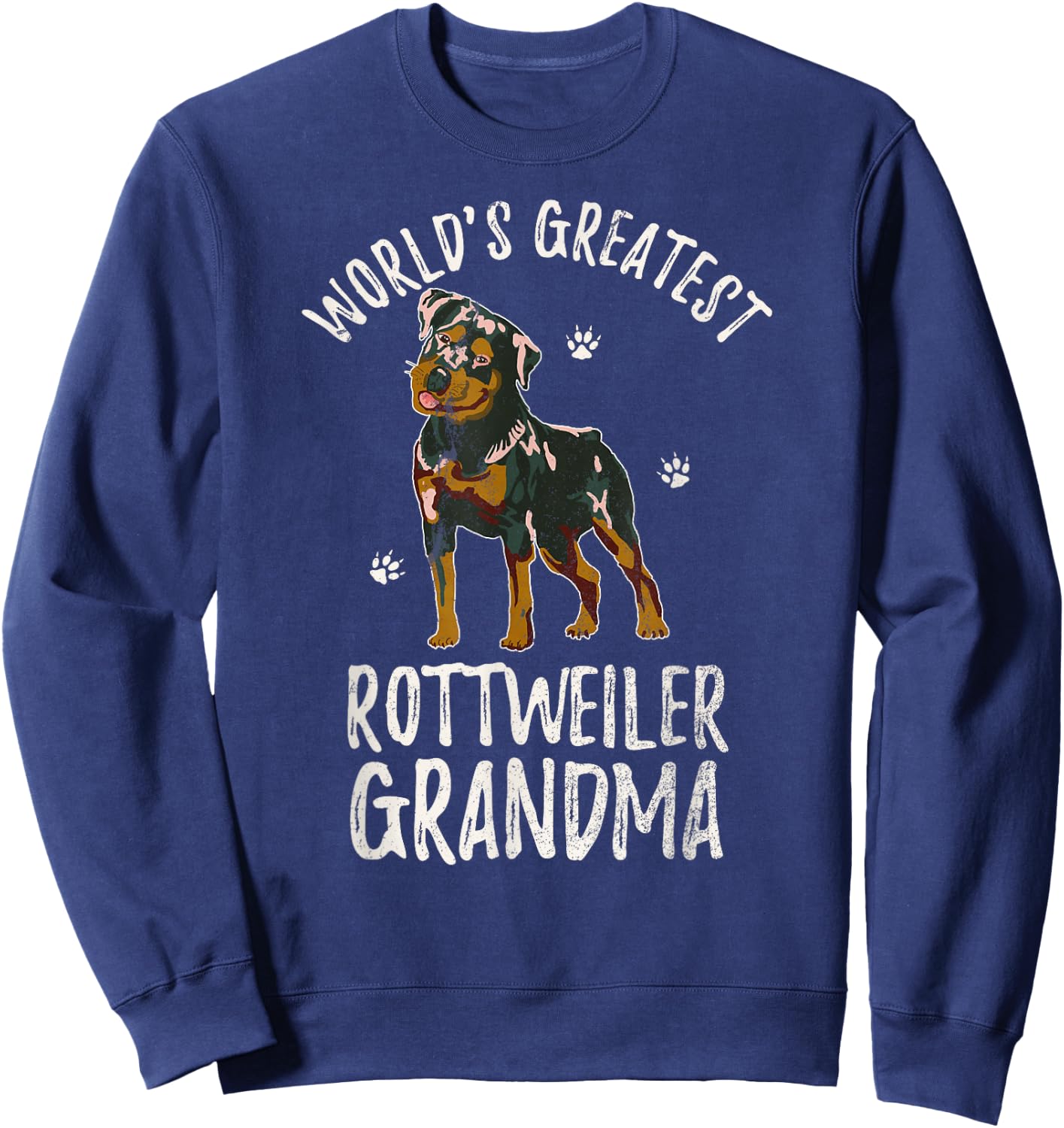 World's Greatest Rottweiler Grandma Funny Rottie Puppy Lover Sweatshirt - Sweatshirt | Navy