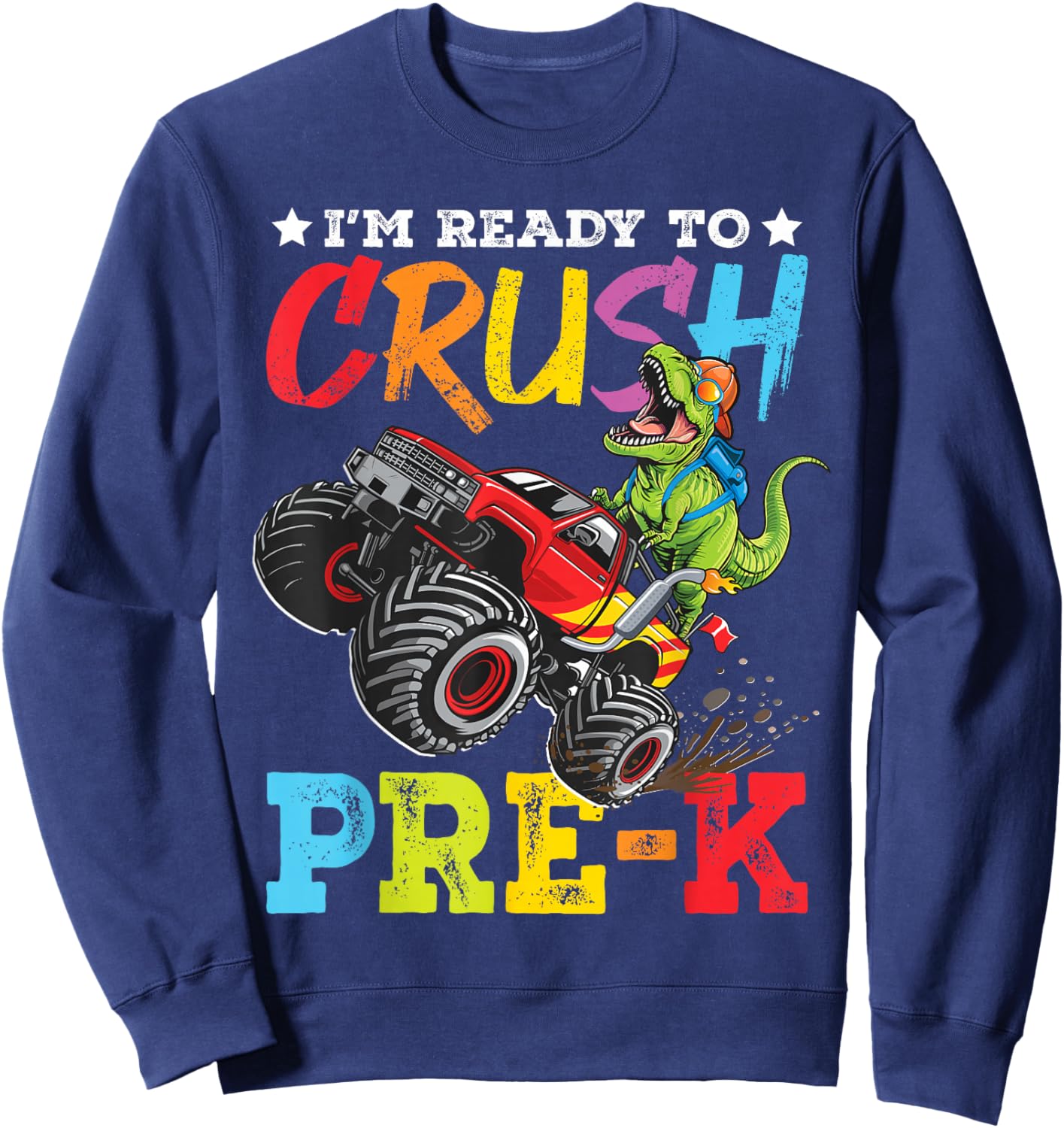 Ready To Crush Pre-K Back To School Monster Truck Dinosaur Sweatshirt - Sweatshirt | Navy
